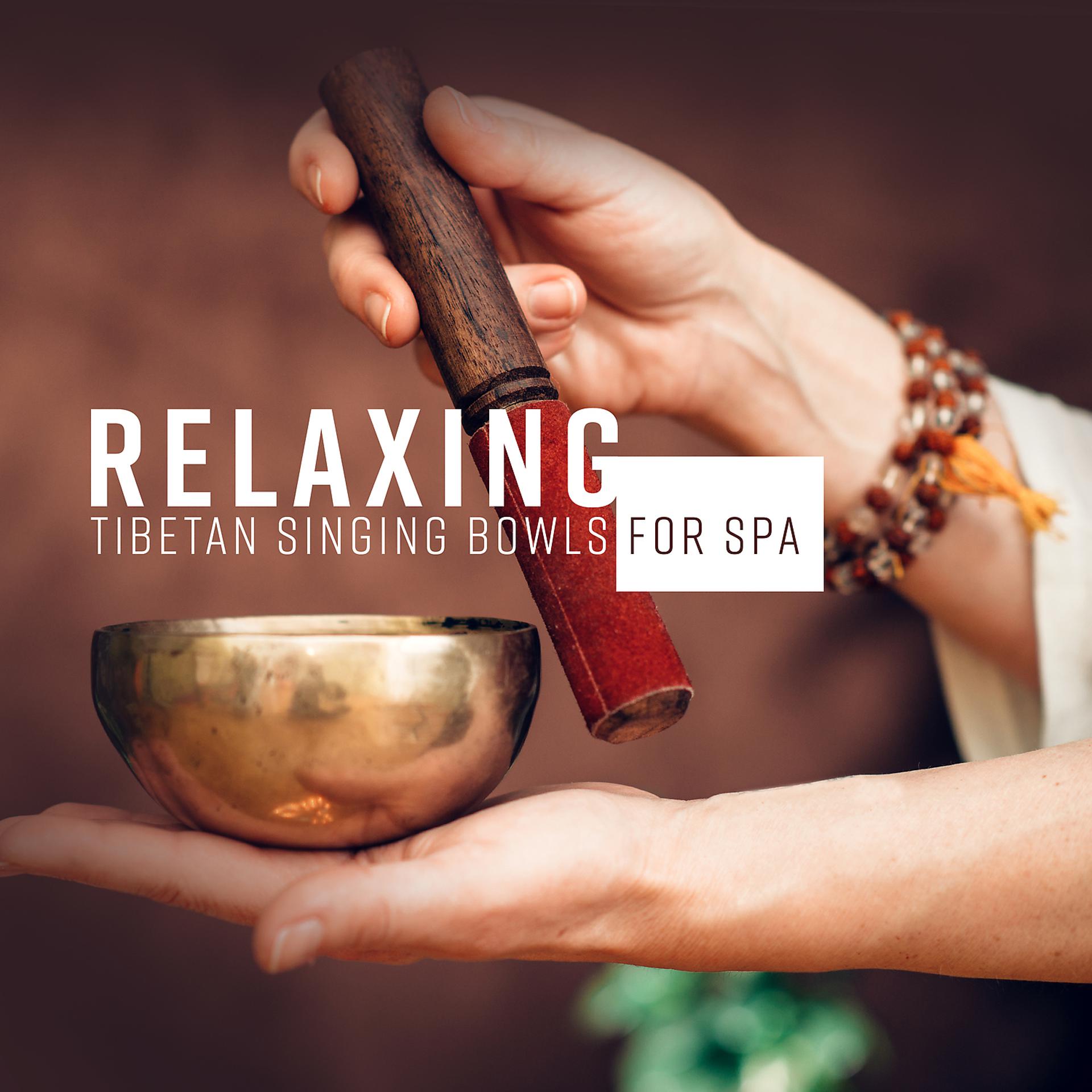 Постер альбома Relaxing Tibetan Singing Bowls for Spa – Healthy Mind, Body, Spiritual Journey with Nature Sounds