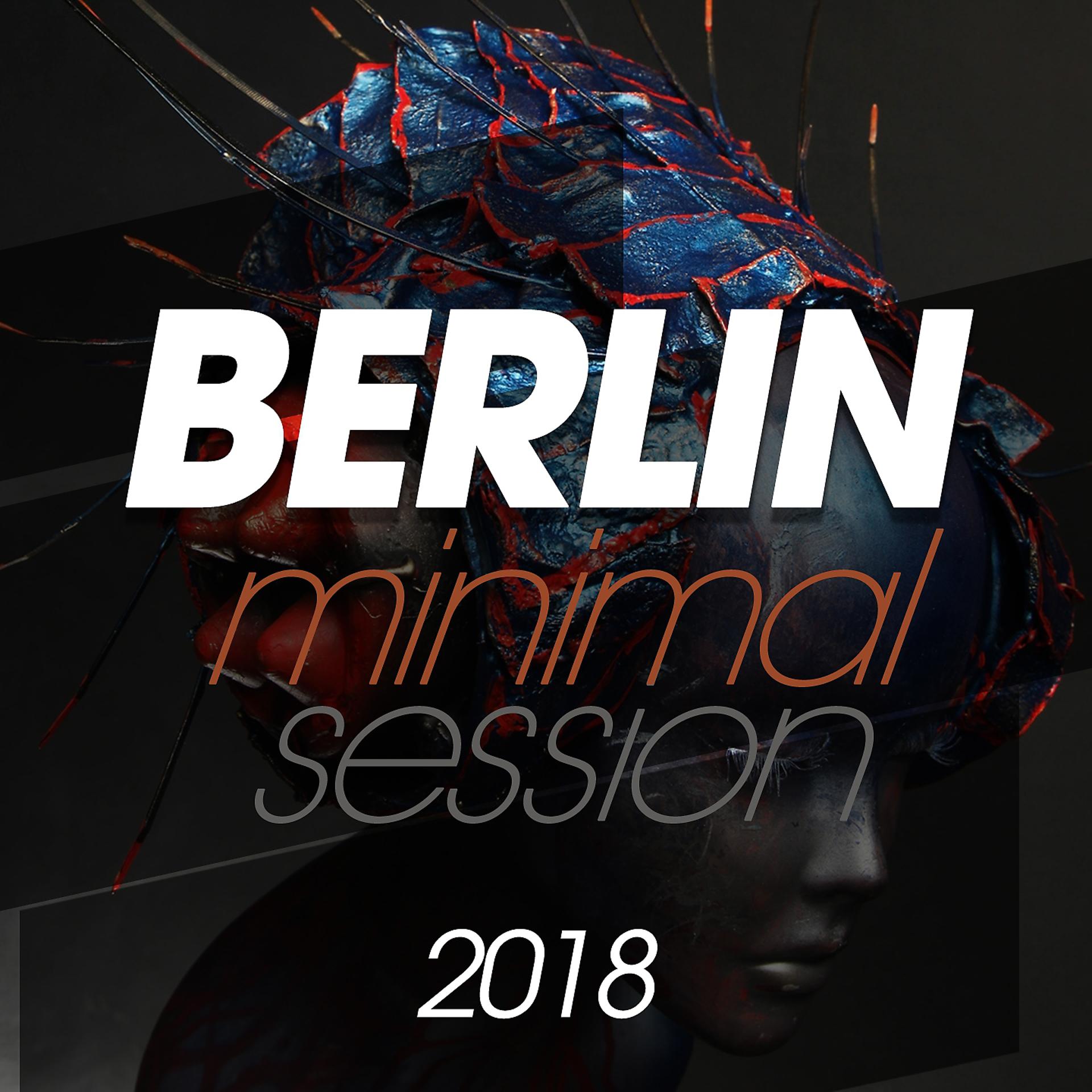 Постер альбома Berlin Minimal Session 2018