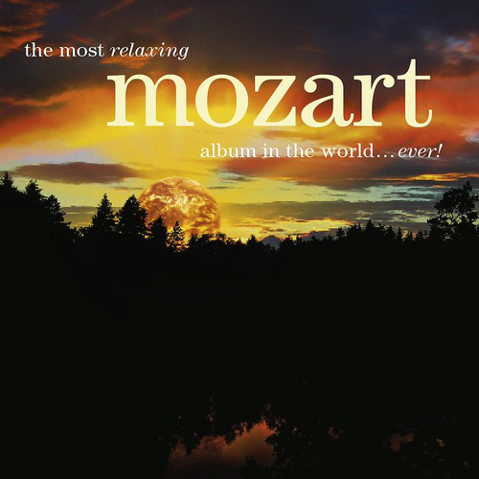 Постер альбома The Most Relaxing Mozart Album In The World... Ever!