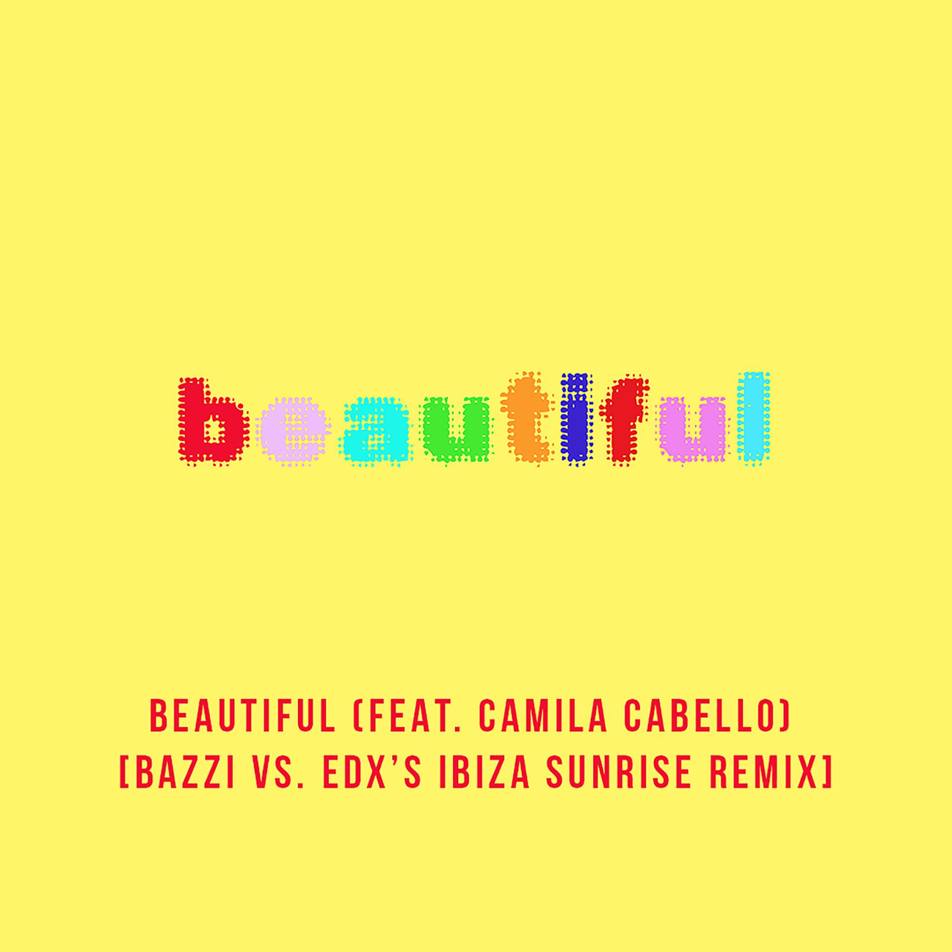 Постер альбома Beautiful (feat. Camila Cabello) [Bazzi vs. EDX's Ibiza Sunrise Remix]