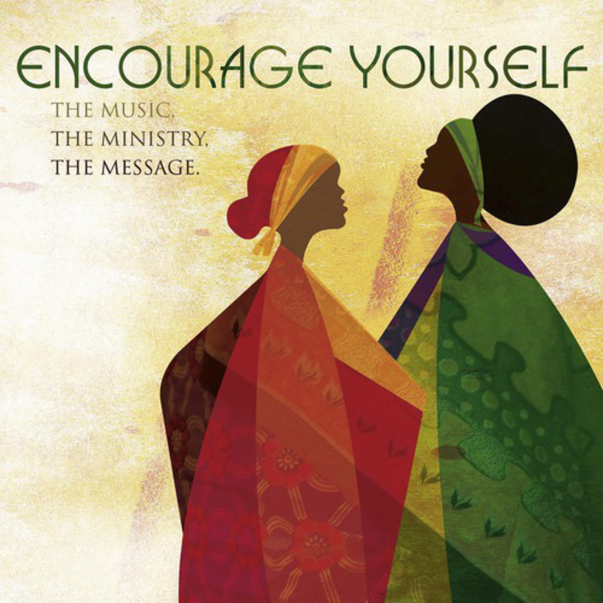 Постер альбома Encourage Yourself: The Music, The Ministry, The Message