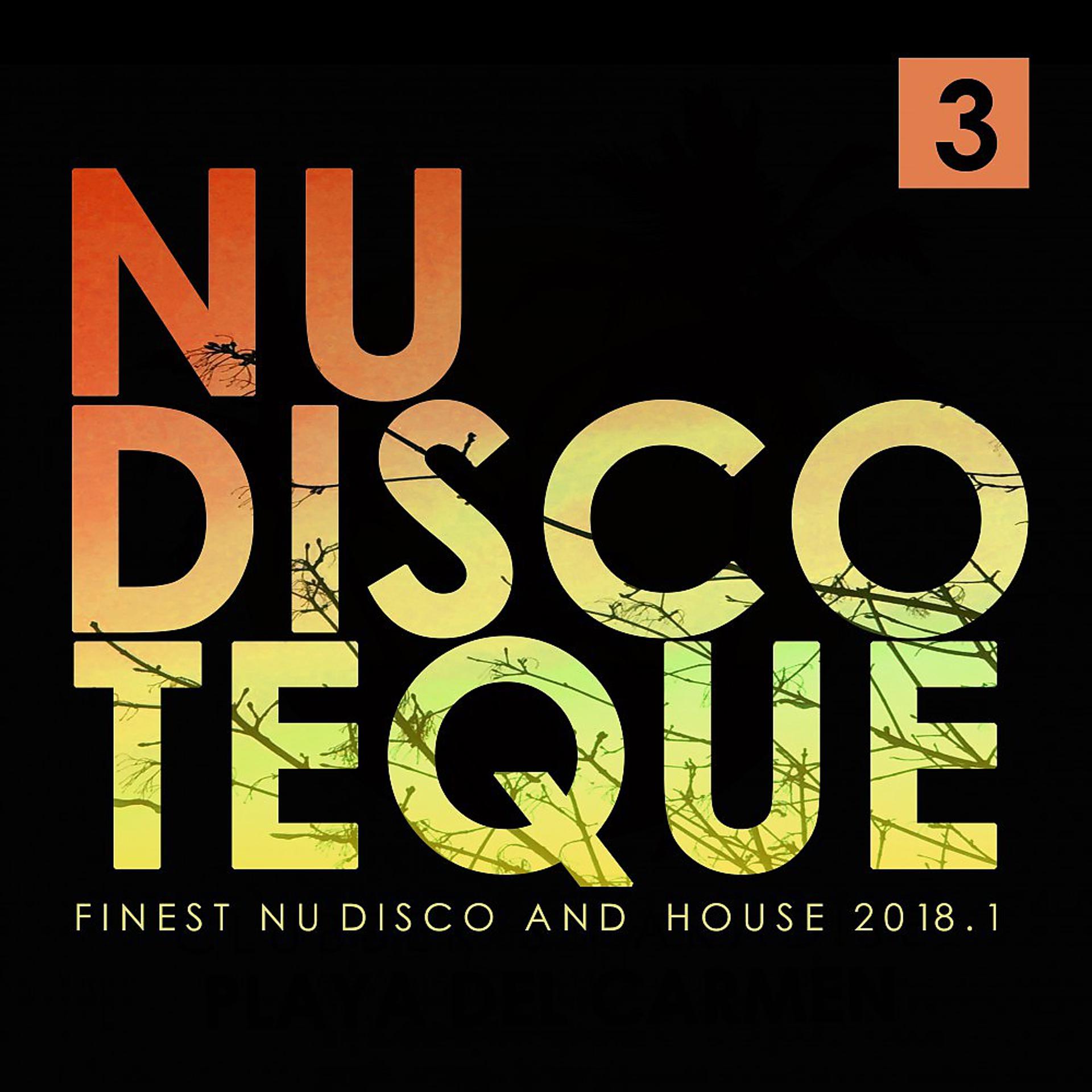 Постер альбома Nu-Discoteque 3 (Finest Nu-Disco and House 2018.1)