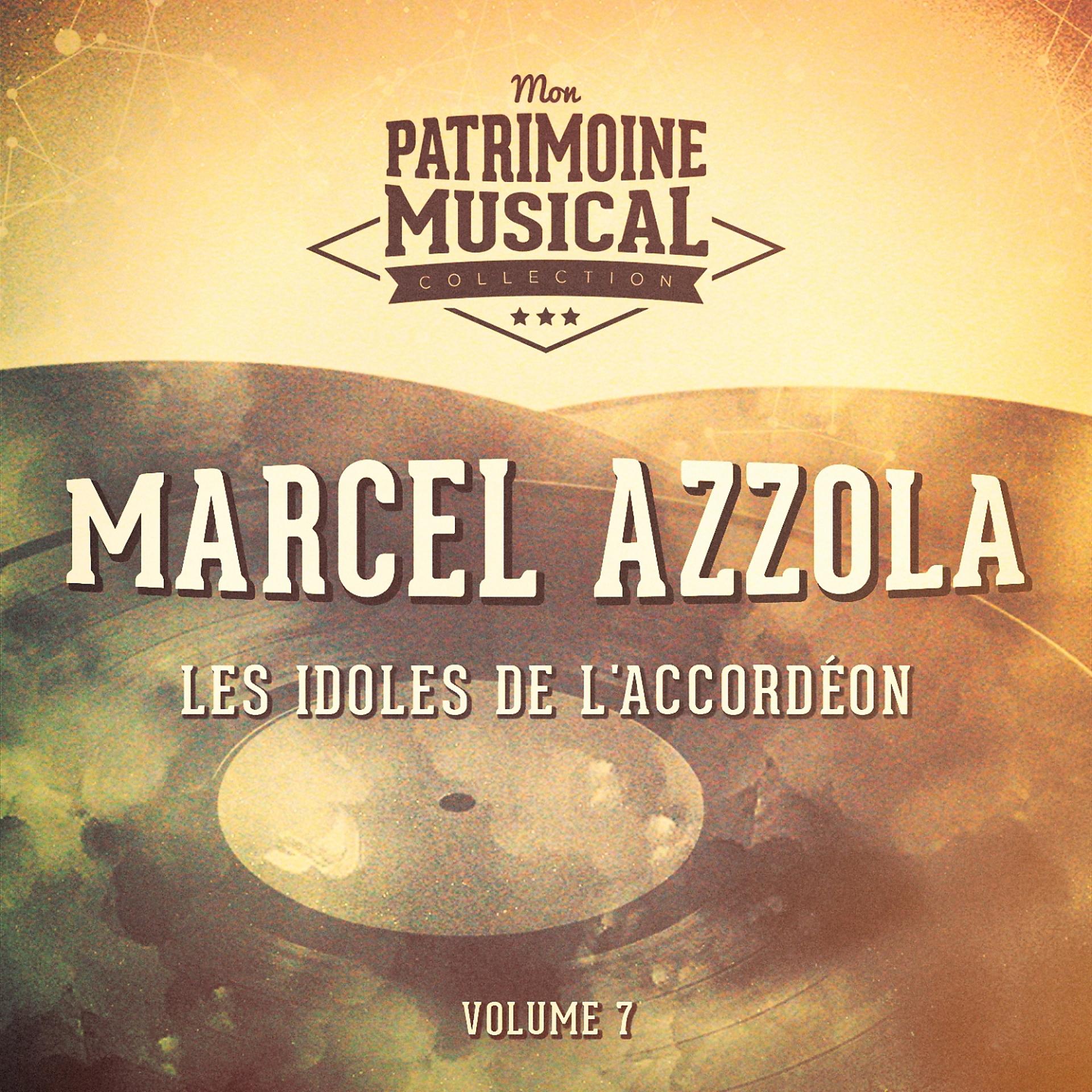 Постер альбома Les idoles de l'accordéon : marcel azzola, vol. 7