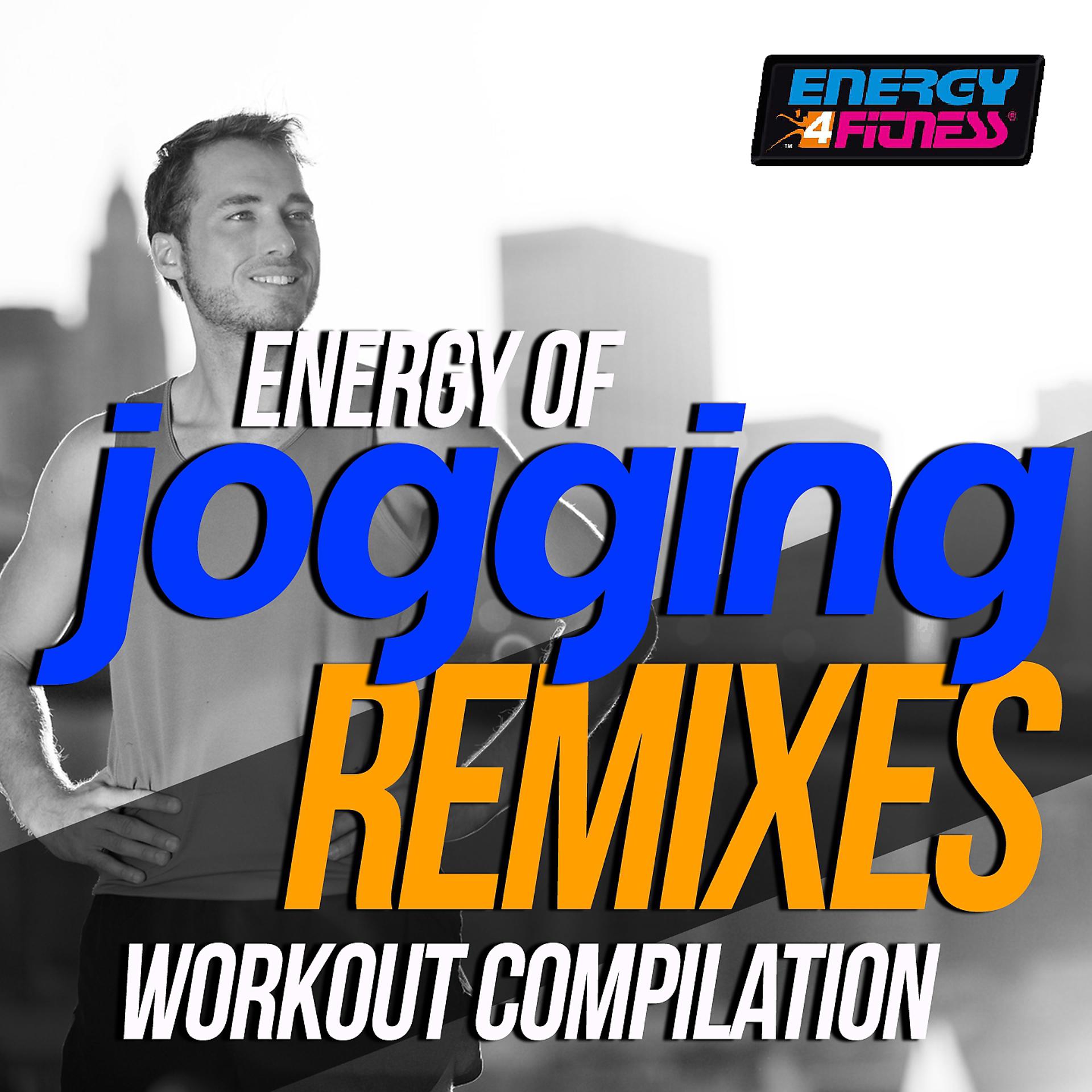 Постер альбома Energy of Jogging Remixes Workout Compilation