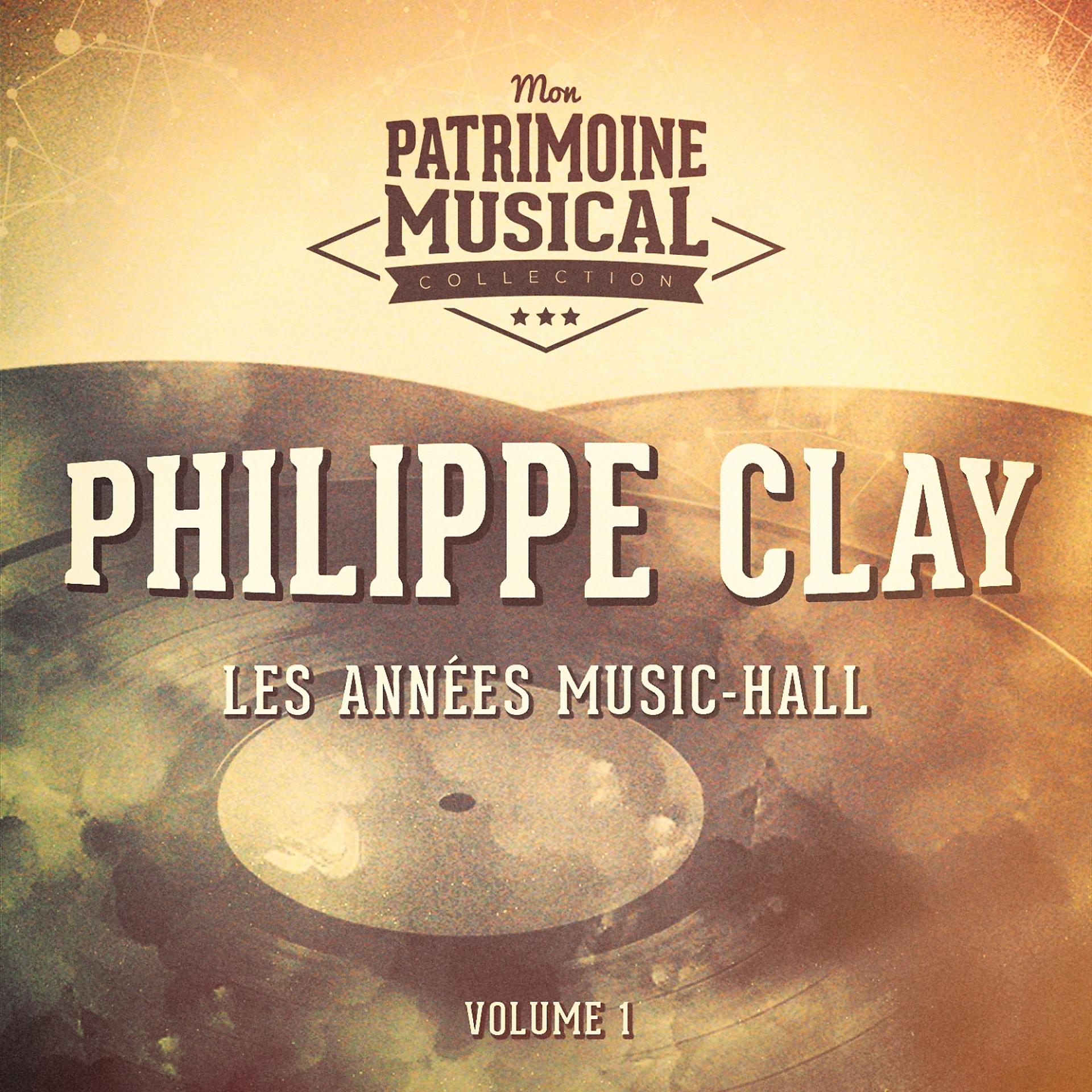 Постер альбома Les années music-hall : philippe clay, vol. 1