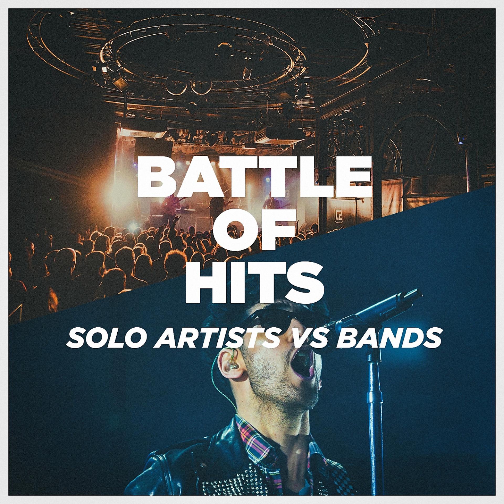 Постер альбома Battle of Hits: Solo Artists vs. Bands