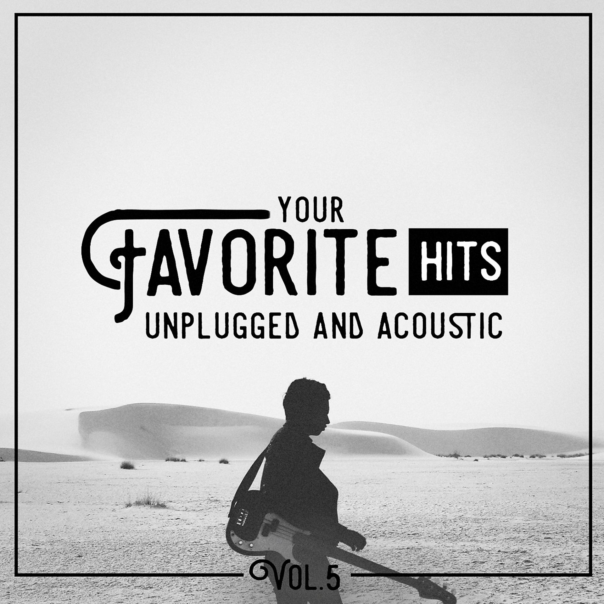 Постер альбома Your Favorite Hits Unplugged and Acoustic, Vol. 5