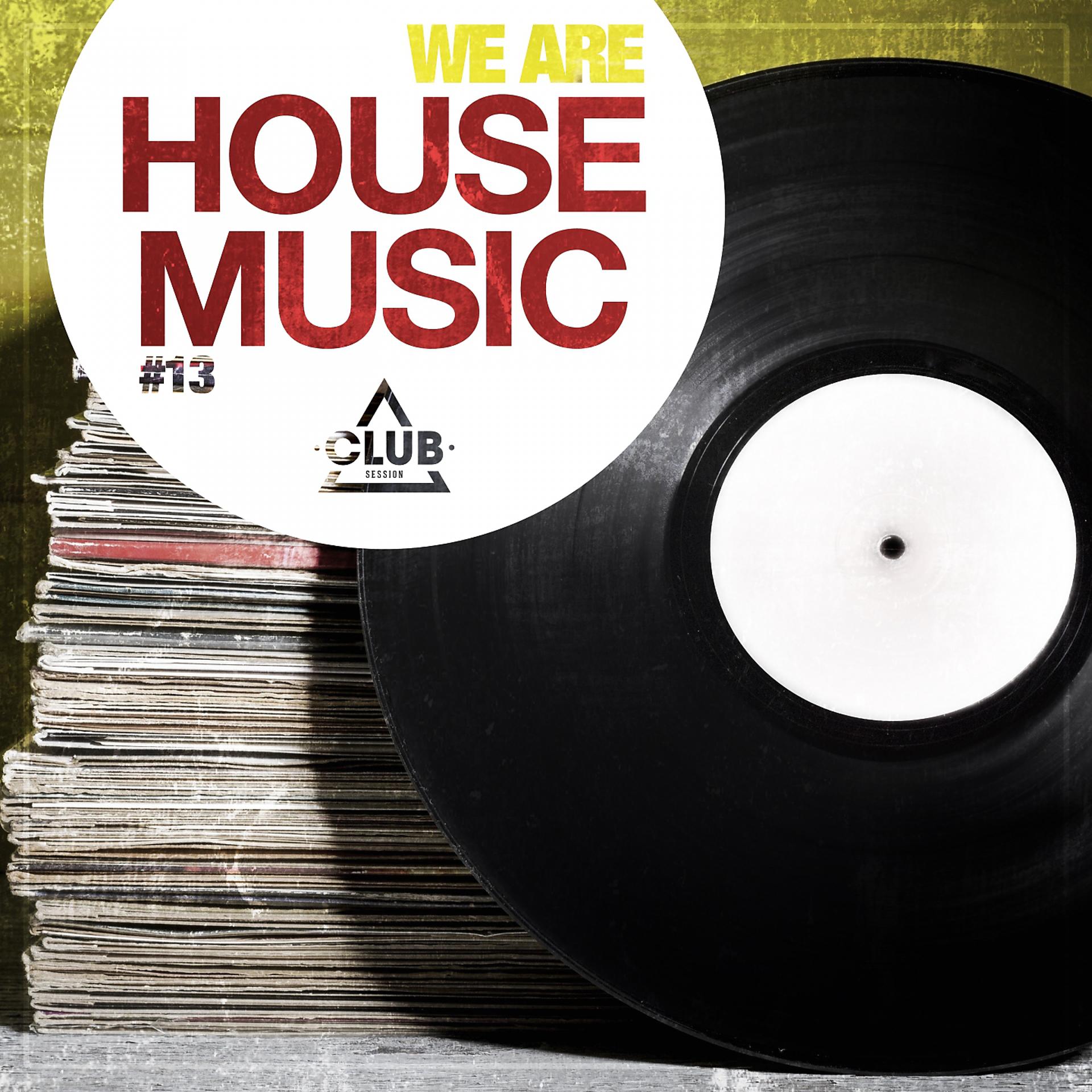 Постер альбома We Are House Music, Vol. 13