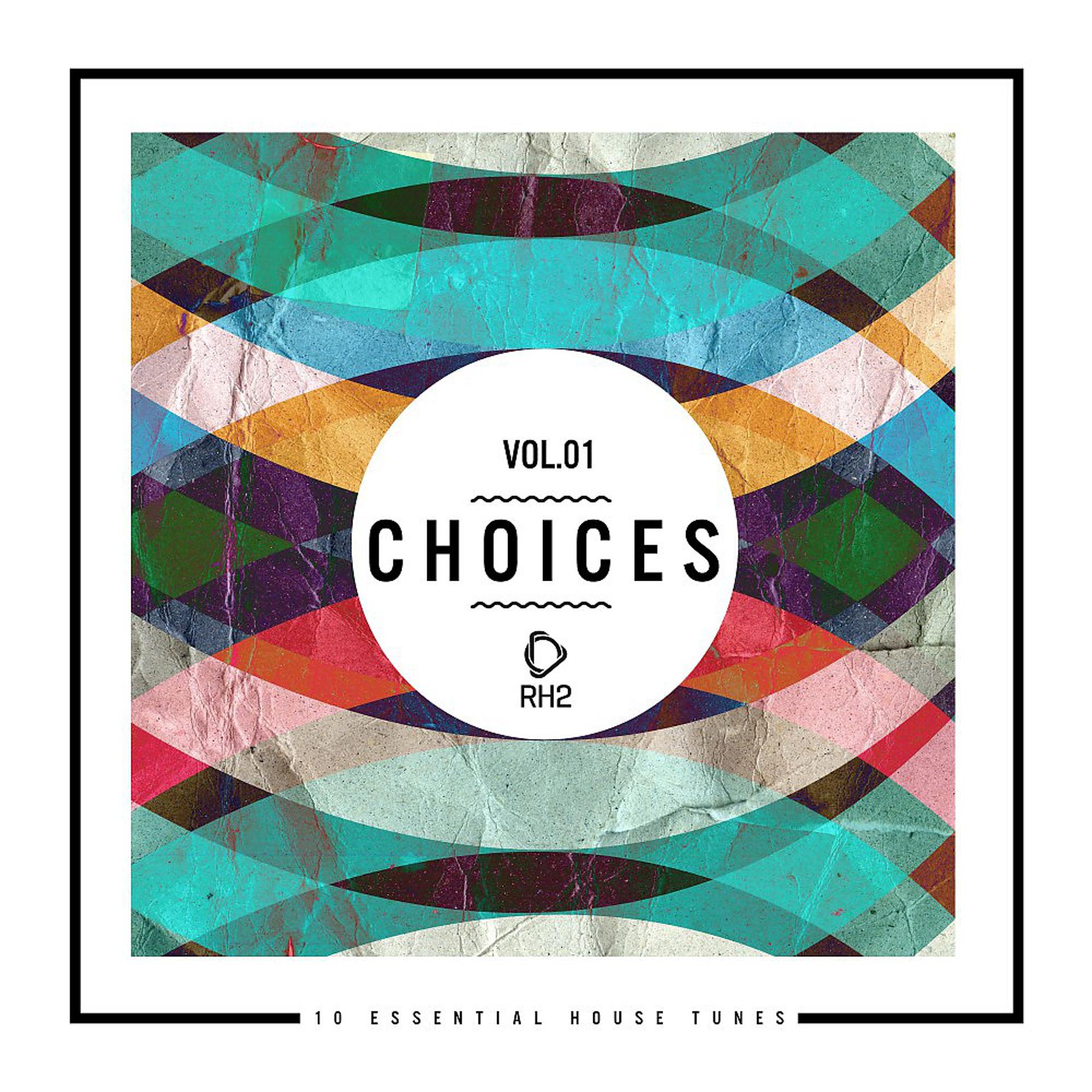 Постер альбома Choices - 10 Essential House Tunes, Vol. 1