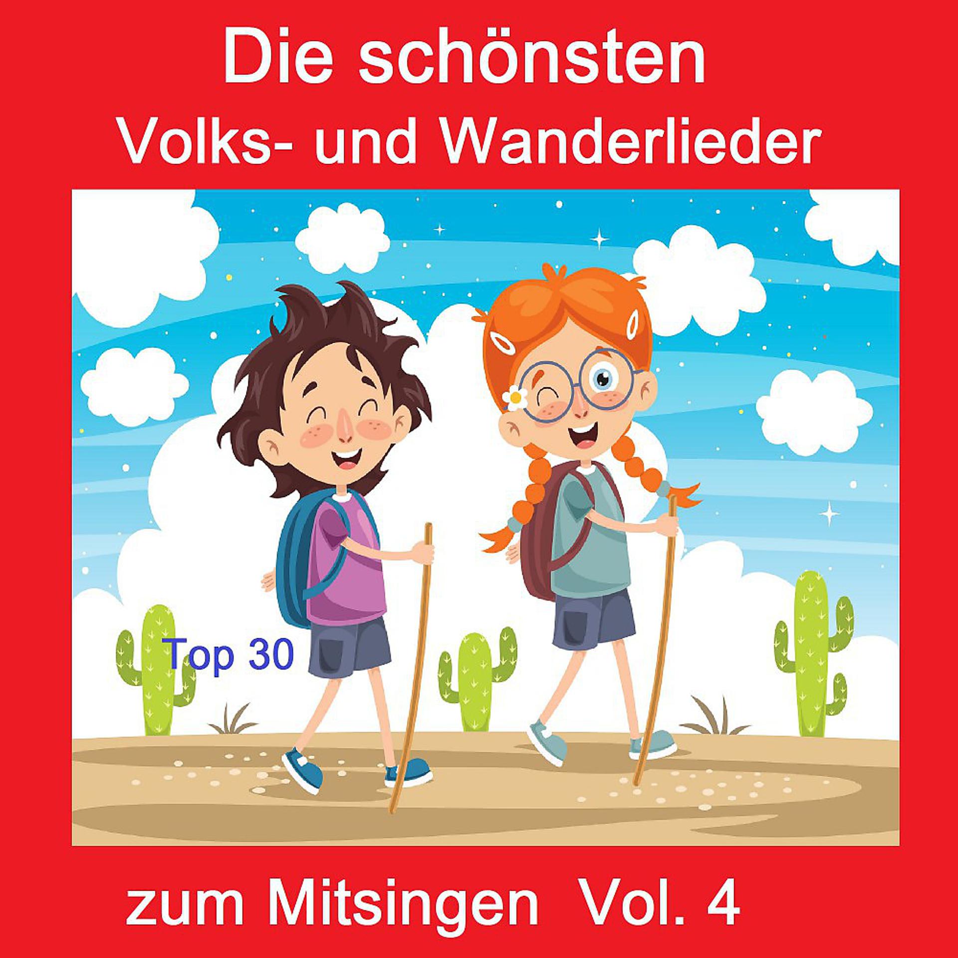 Постер альбома Top 30: Die schönsten Volks- Und Wanderlieder zum Mitsingen, Vol. 4