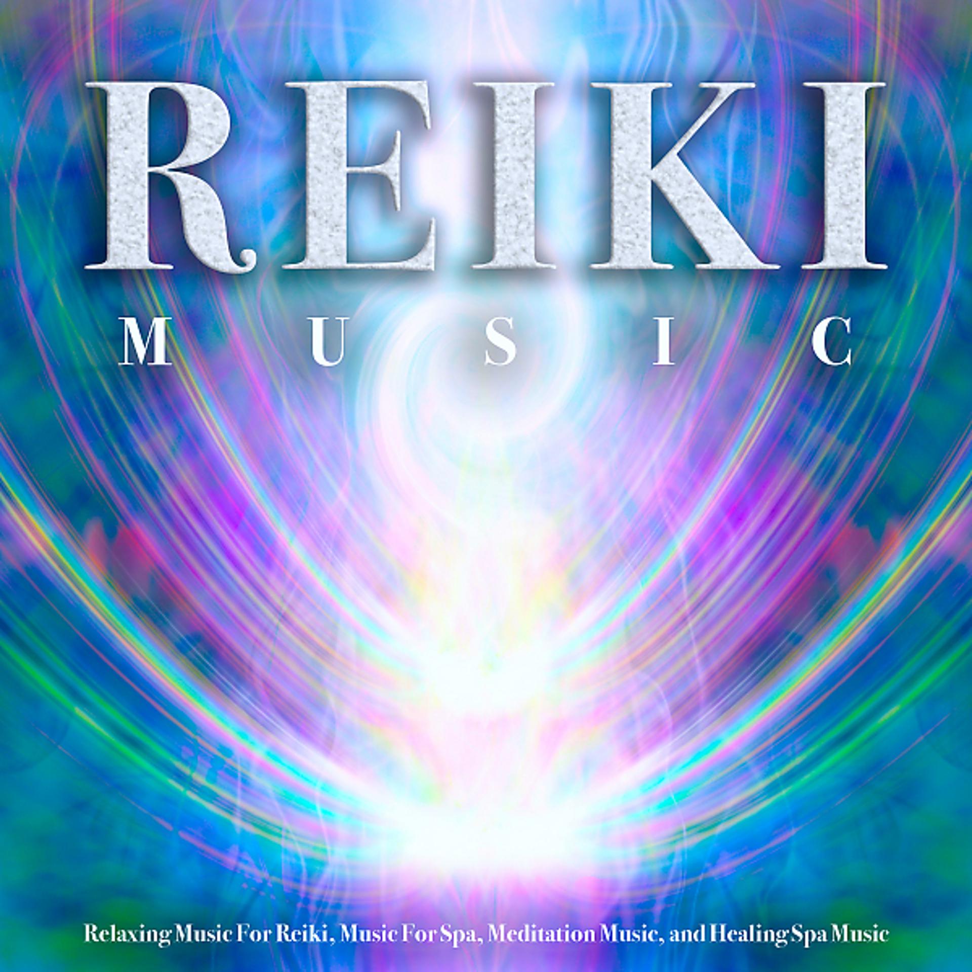 Постер альбома Reiki Music: Relaxing Music For Reiki, Music For Spa, Meditation Music, and Healing Spa Music