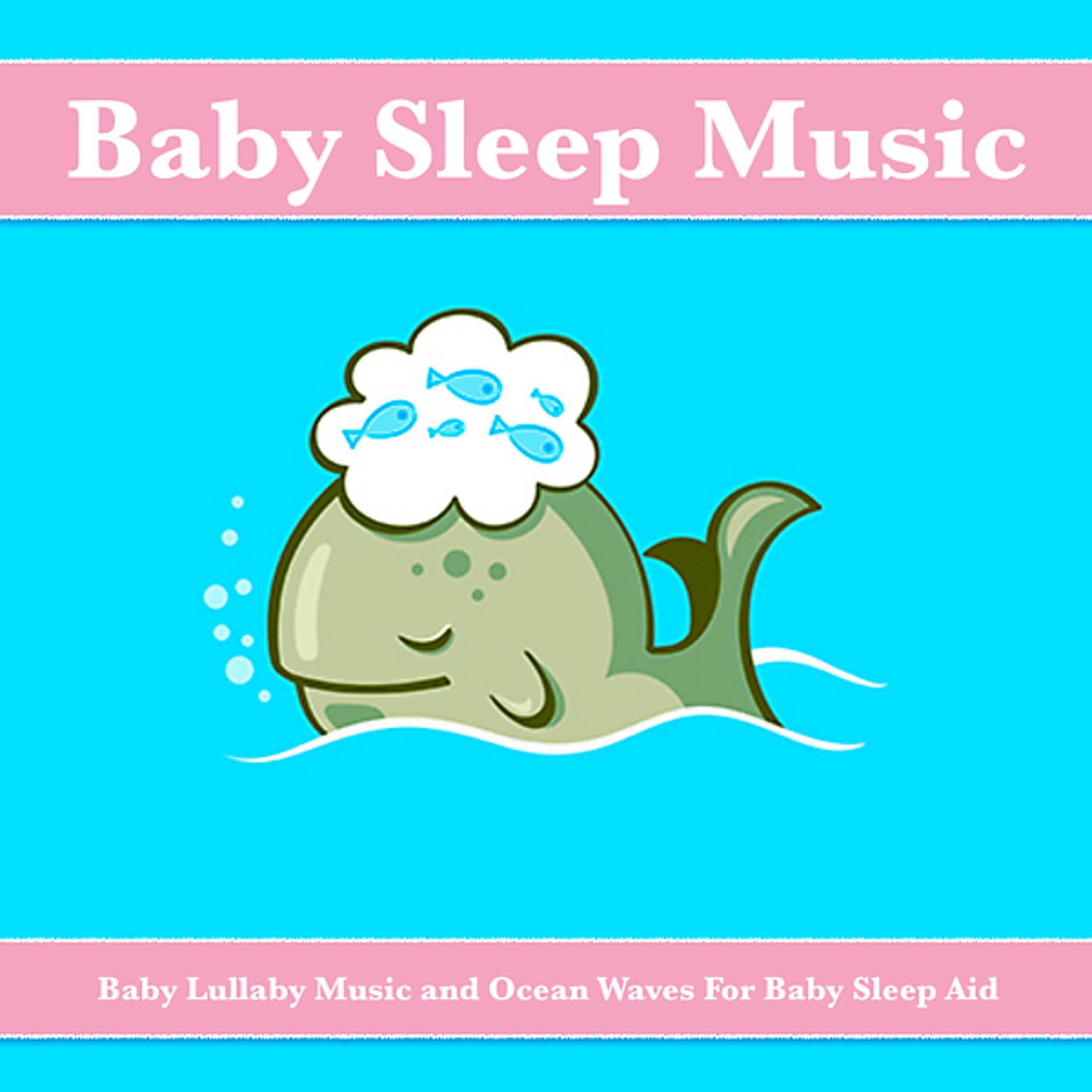 Постер альбома Baby Sleep Music: Baby Lullaby Music and Ocean Waves For Baby Sleep Aid