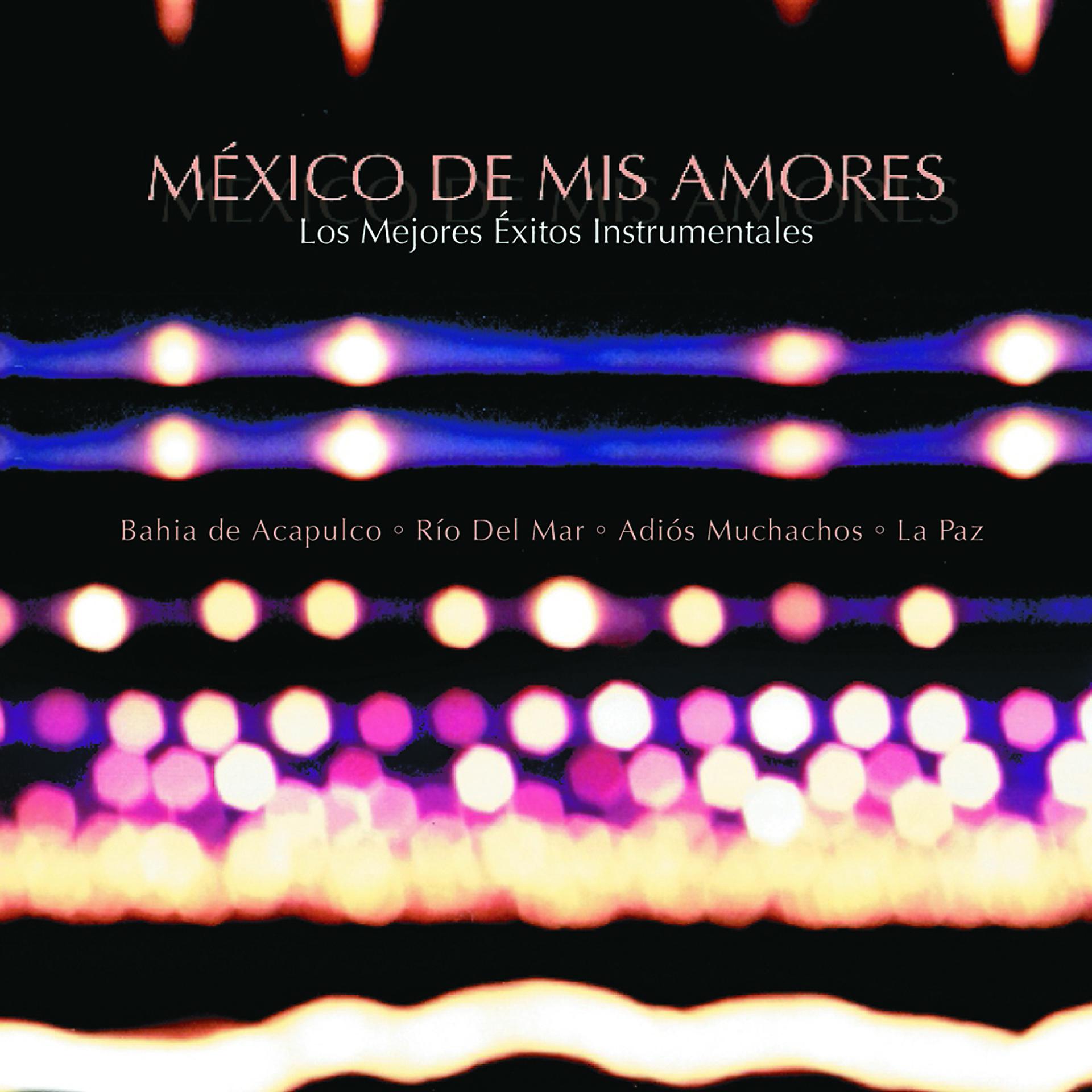 Постер альбома México de mis amores: Los mejores éxitos instrumental