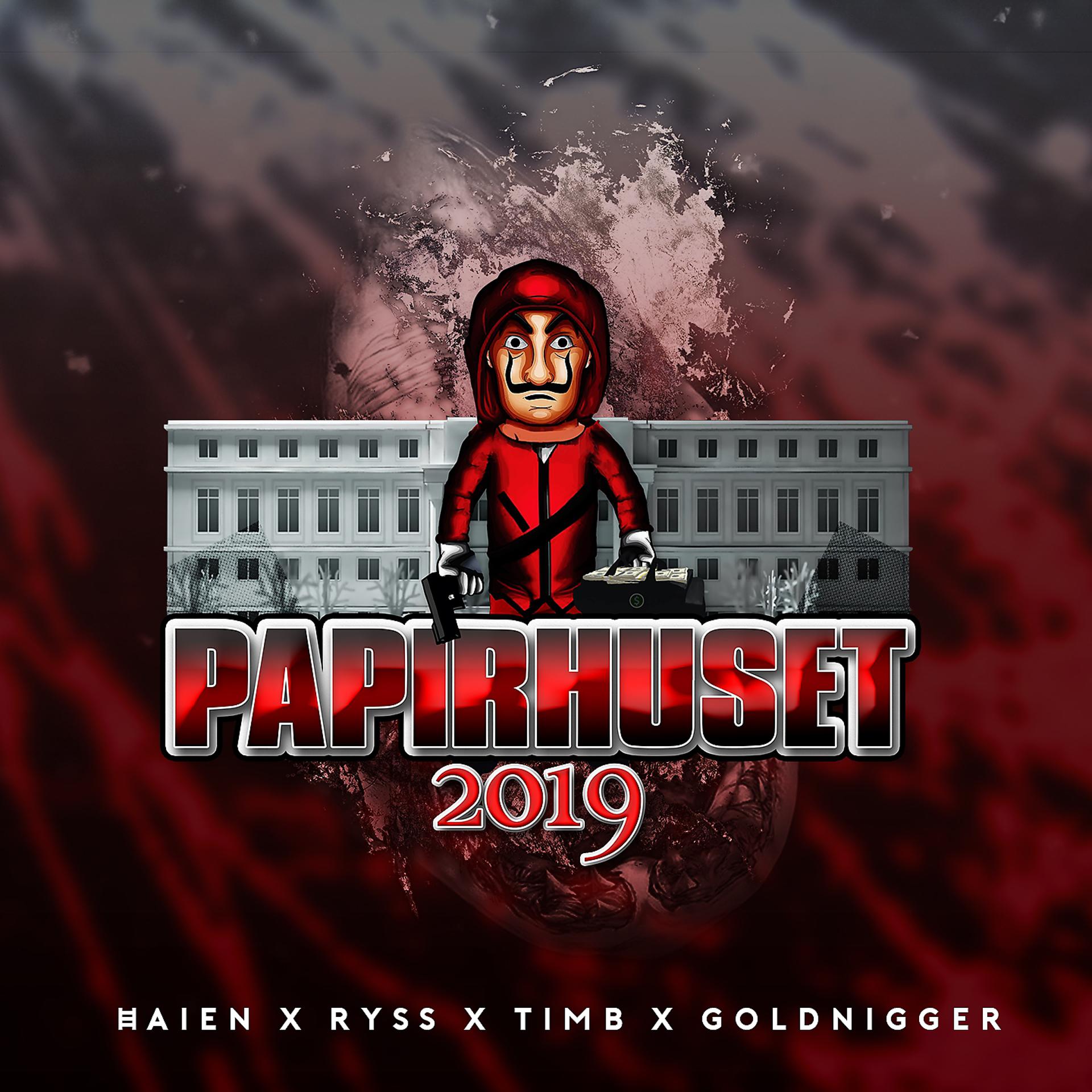 Постер к треку Haien, Ryss, TimB, Goldnigger - Papirhuset 2019