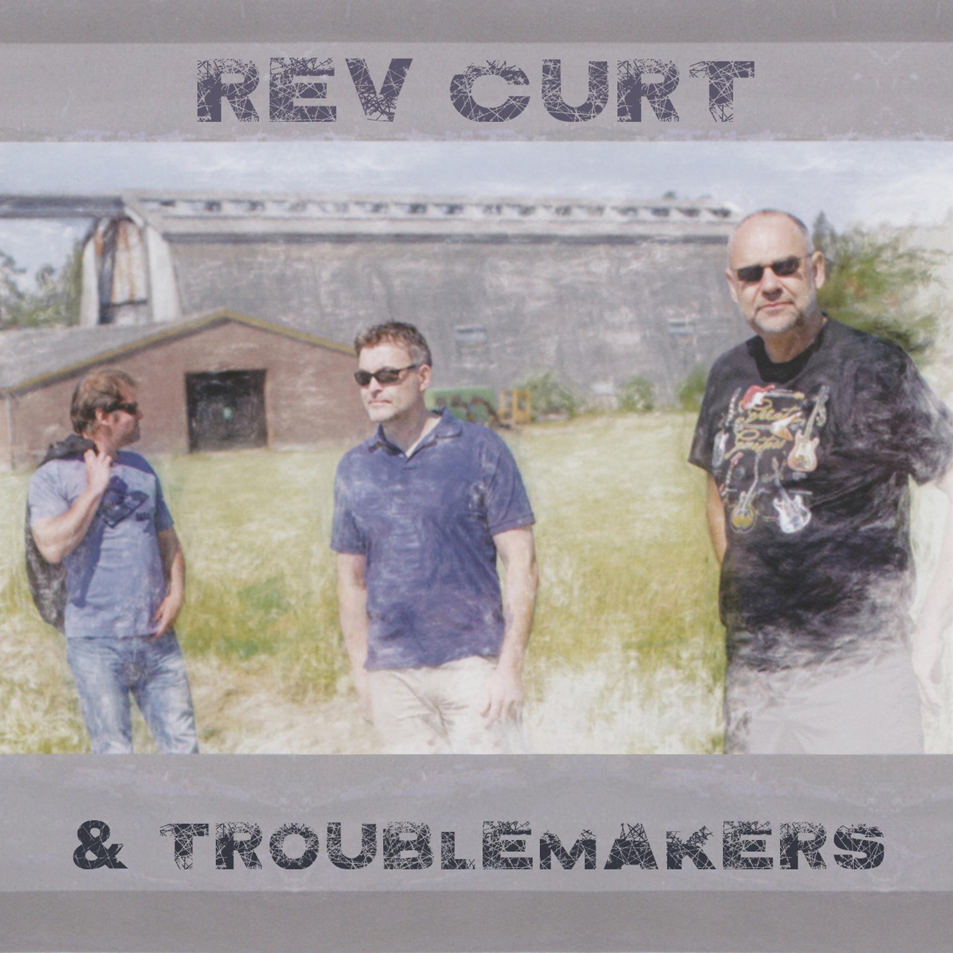 Постер альбома Rev Curt & Troublemakers