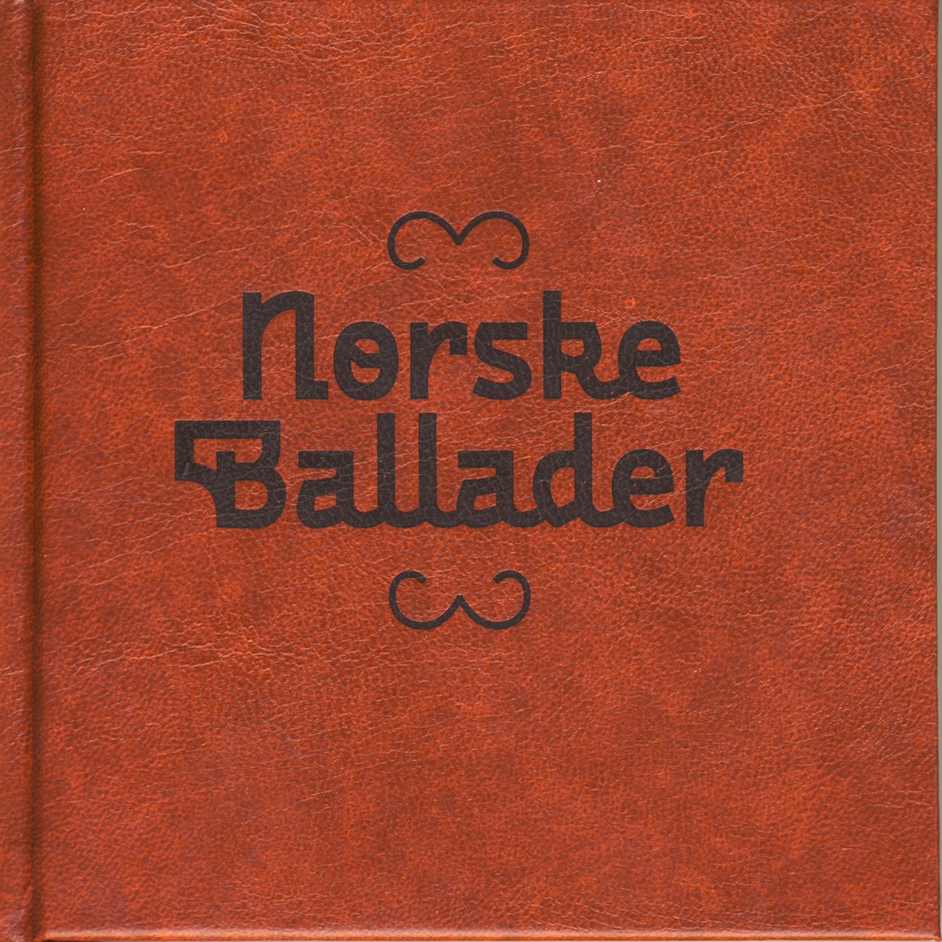 Постер альбома Norske Ballader: 30 Ballader Om Drap Og Elskov, Skjemt Og Lengsel Blant Riddere, Jomfruer, Kjemper Og Dyr