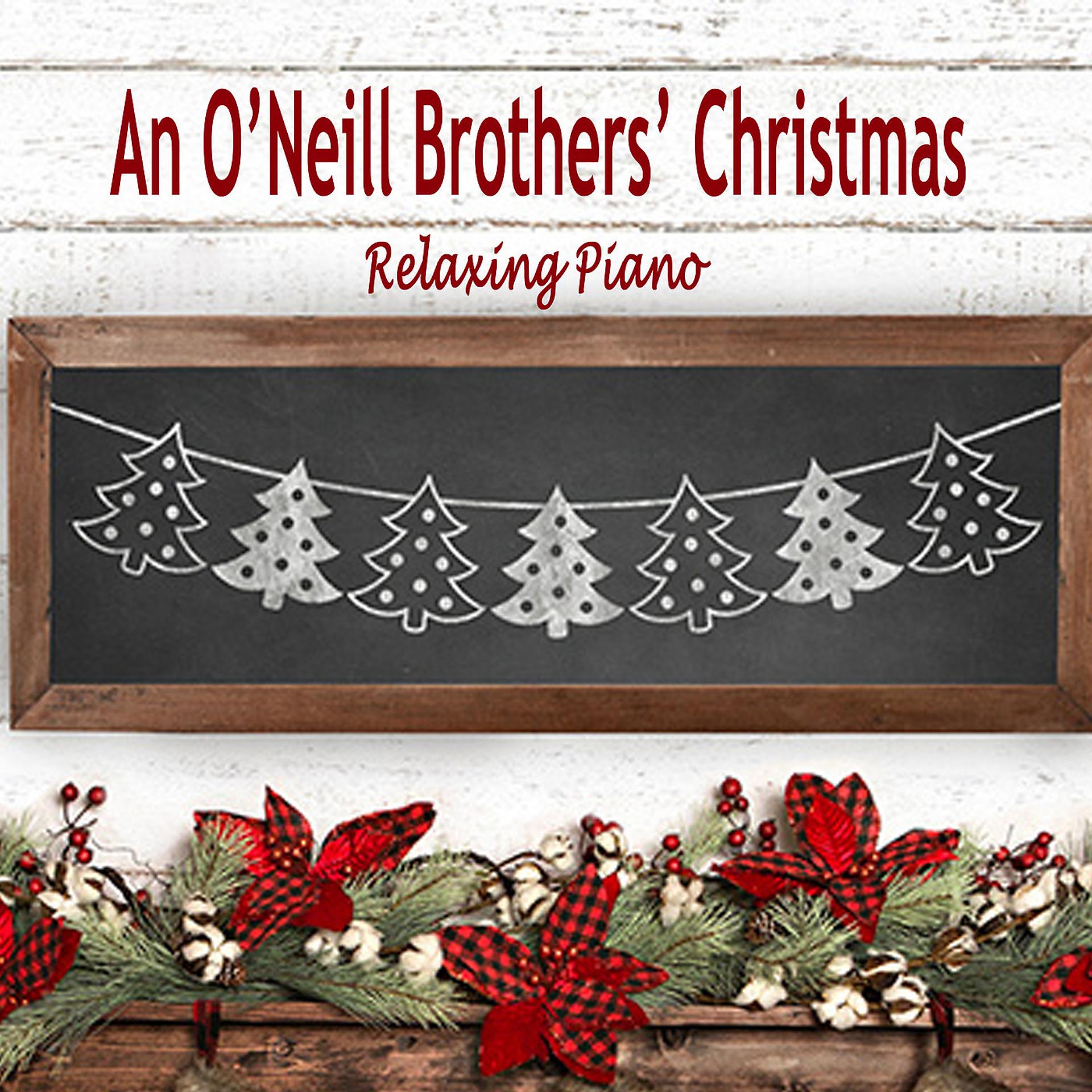 Постер альбома An O'Neill Brothers' Christmas - Relaxing Piano
