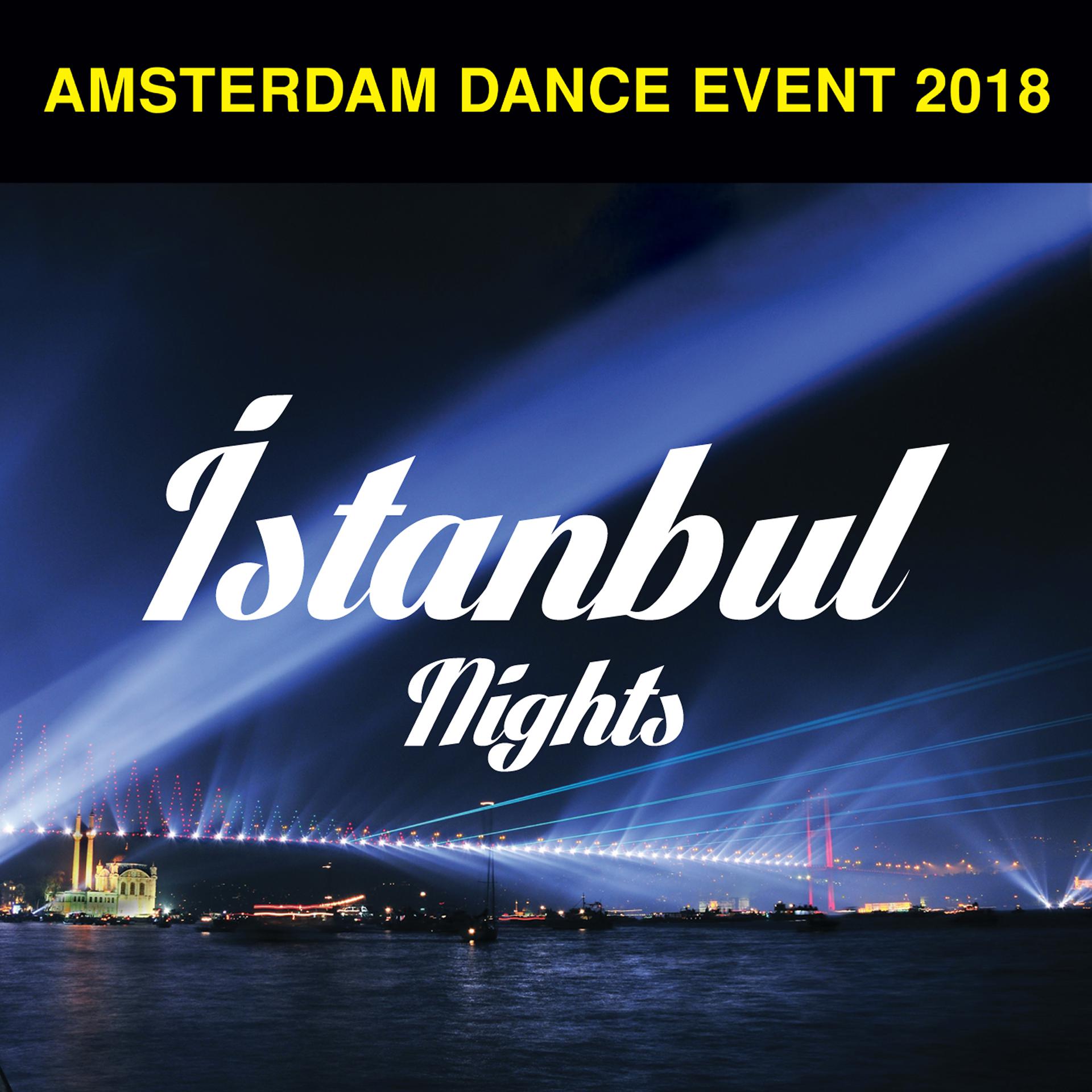 Постер альбома Amsterdam Dance Event 2018 / İstanbul Nights