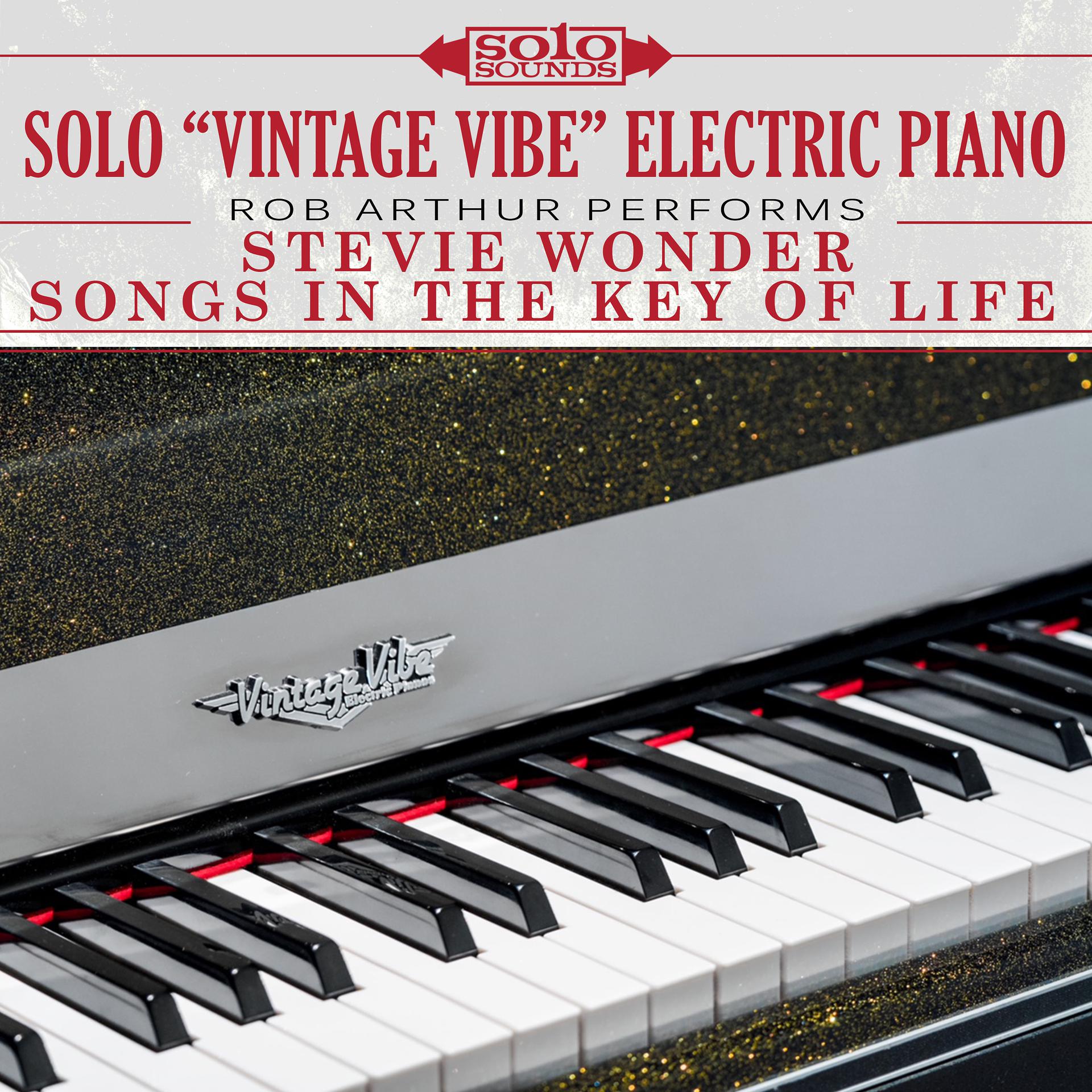 Постер альбома Solo "Vintage Vibe" Electric Piano: Rob Arthur Performs Stevie Wonder Songs in the Key of Life