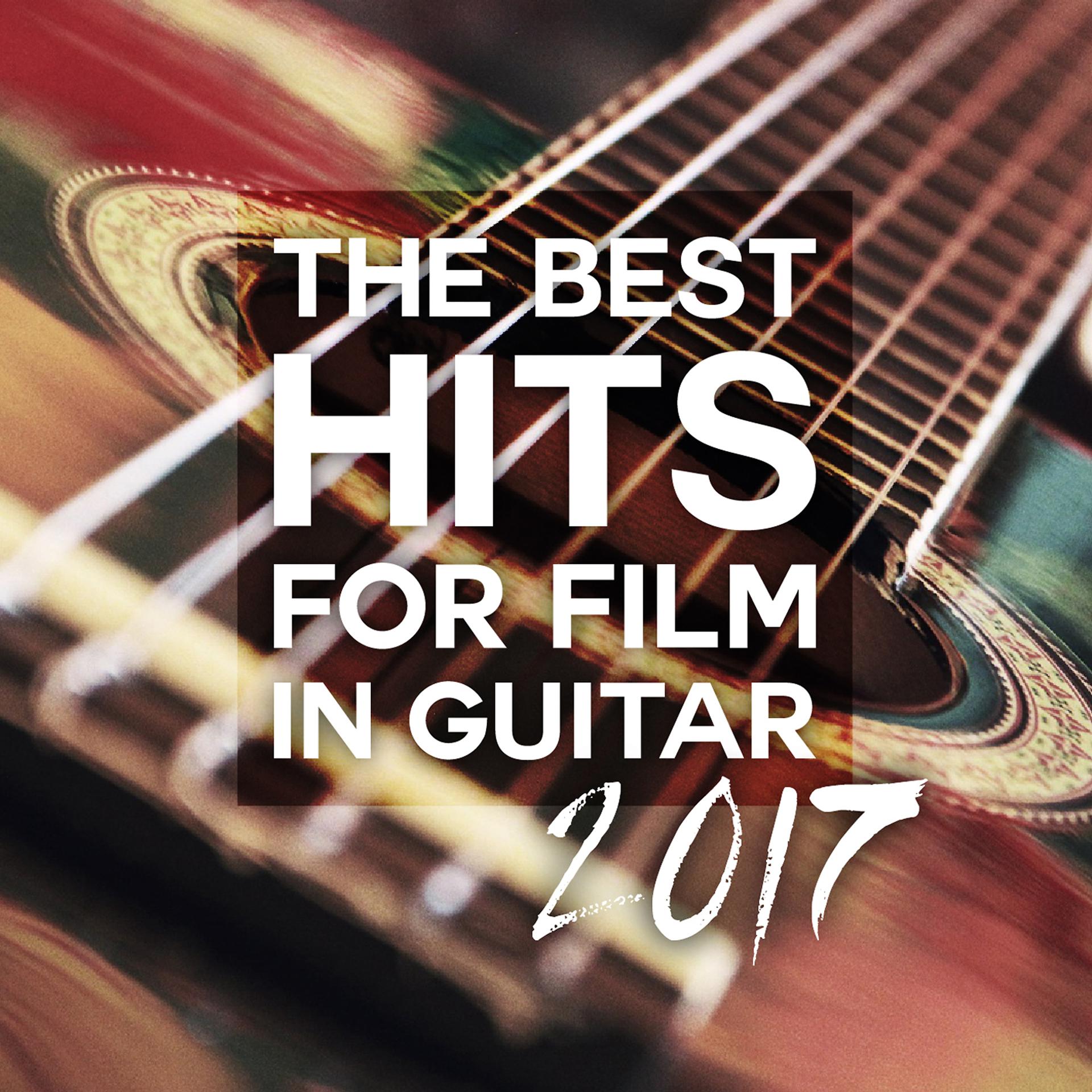 Постер альбома The Best Hits for Film in Guitar 2017