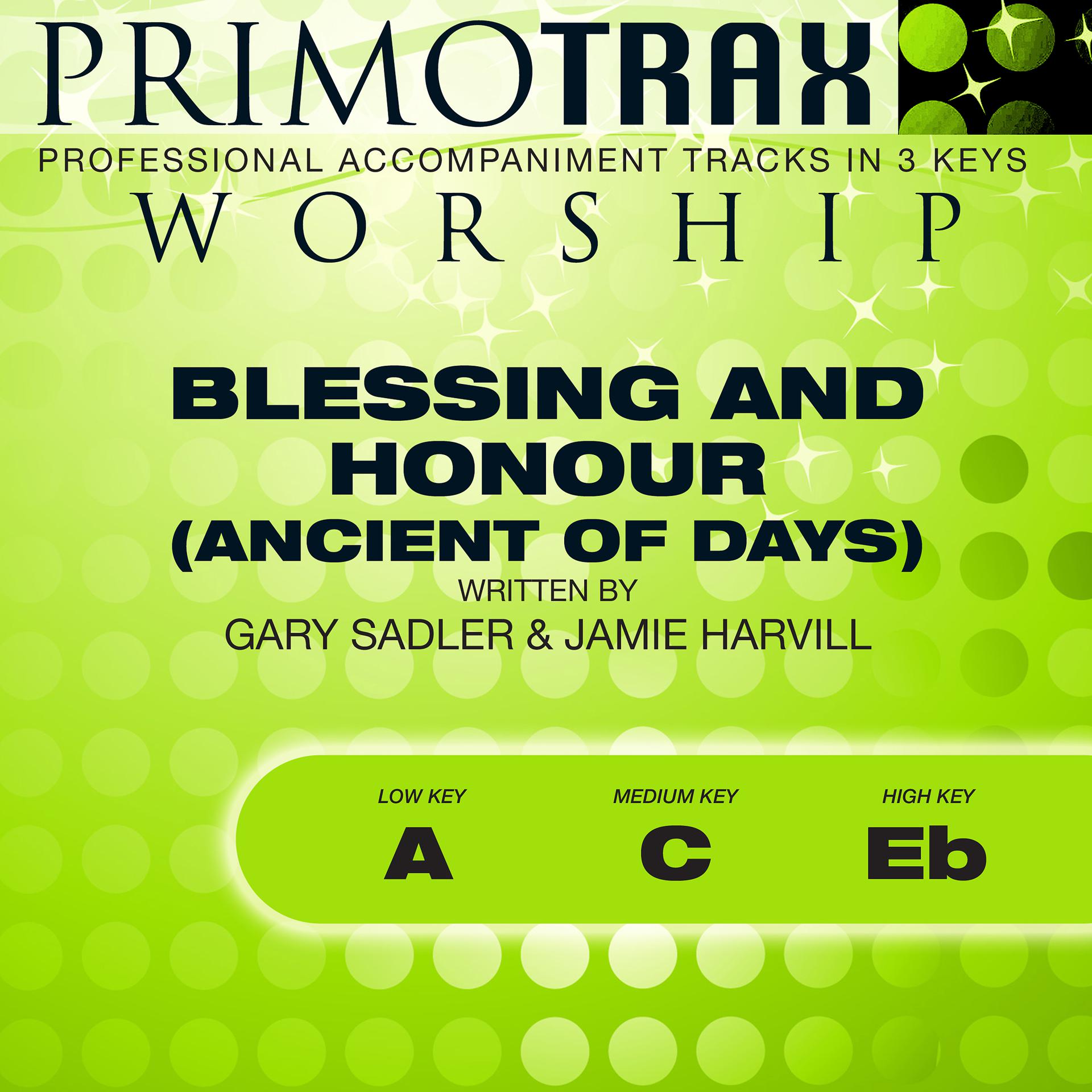 Постер альбома Blessing and Honour (Ancient of Days) [Worship Primotrax] [Performance Tracks] - EP
