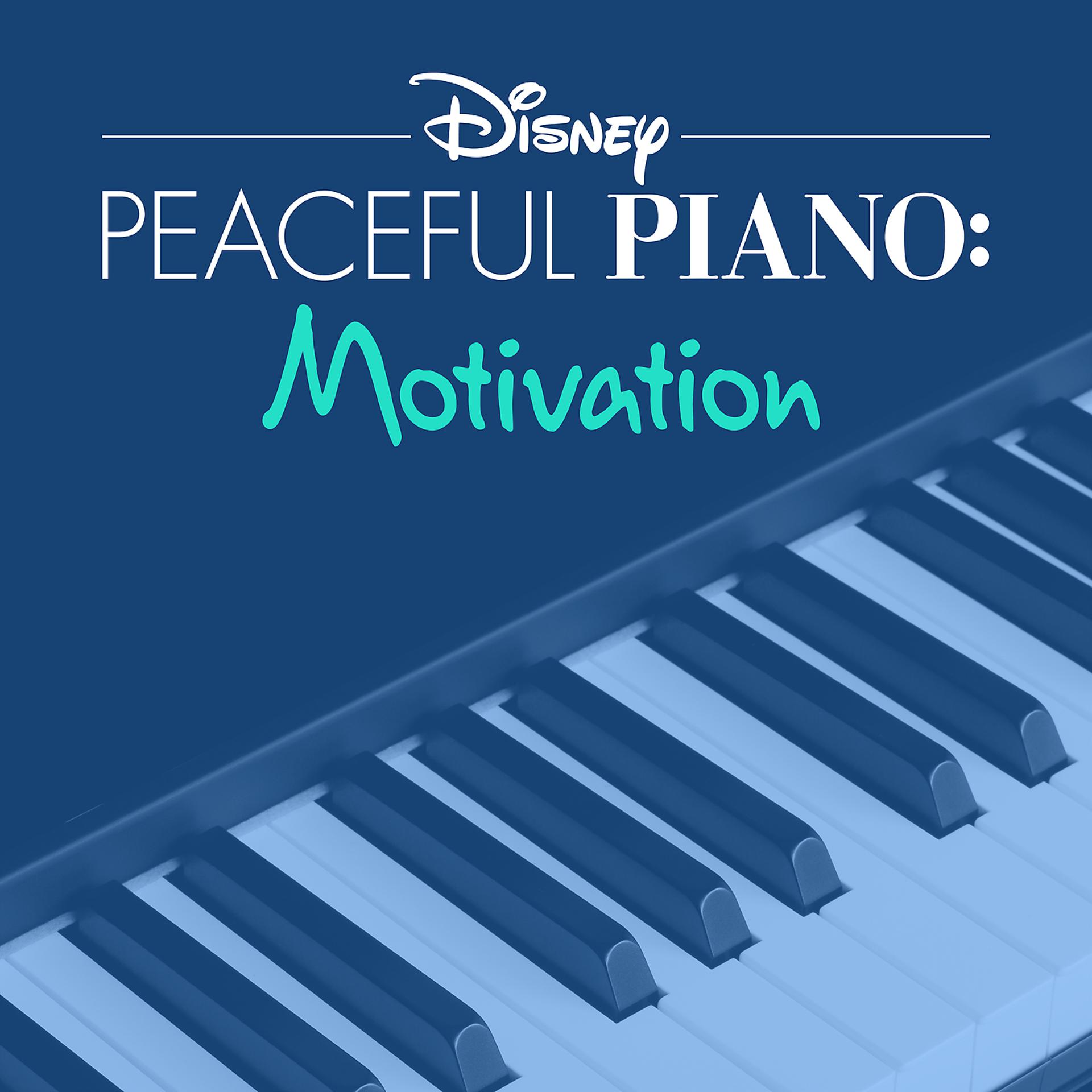Постер альбома Disney Peaceful Piano: Motivation