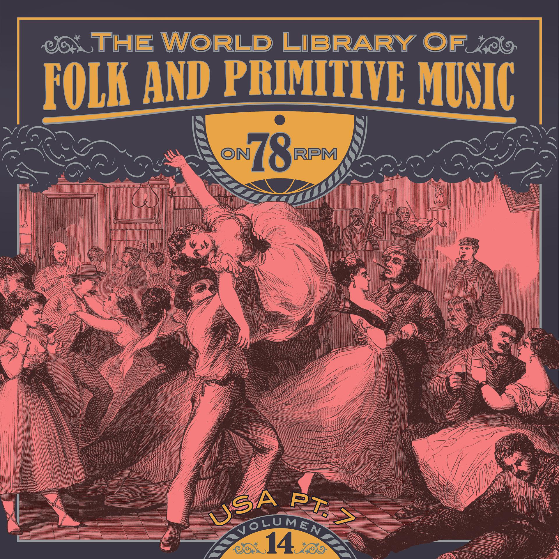 Постер альбома The World Library of Folk and Primitive Music on 78 Rpm Vol. 14, USA Pt. 7