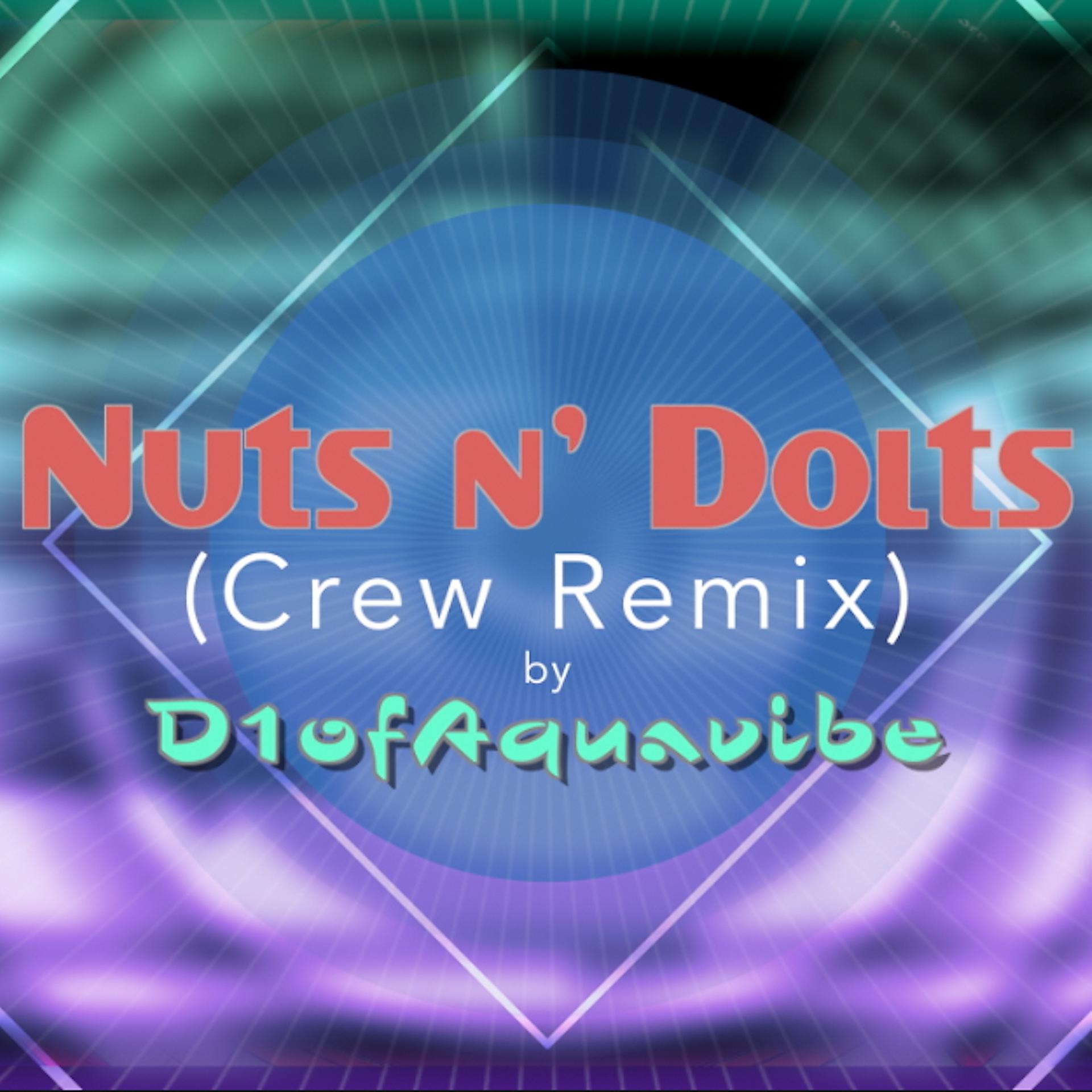 Постер альбома Nuts n' Dolts (Crew Remix)