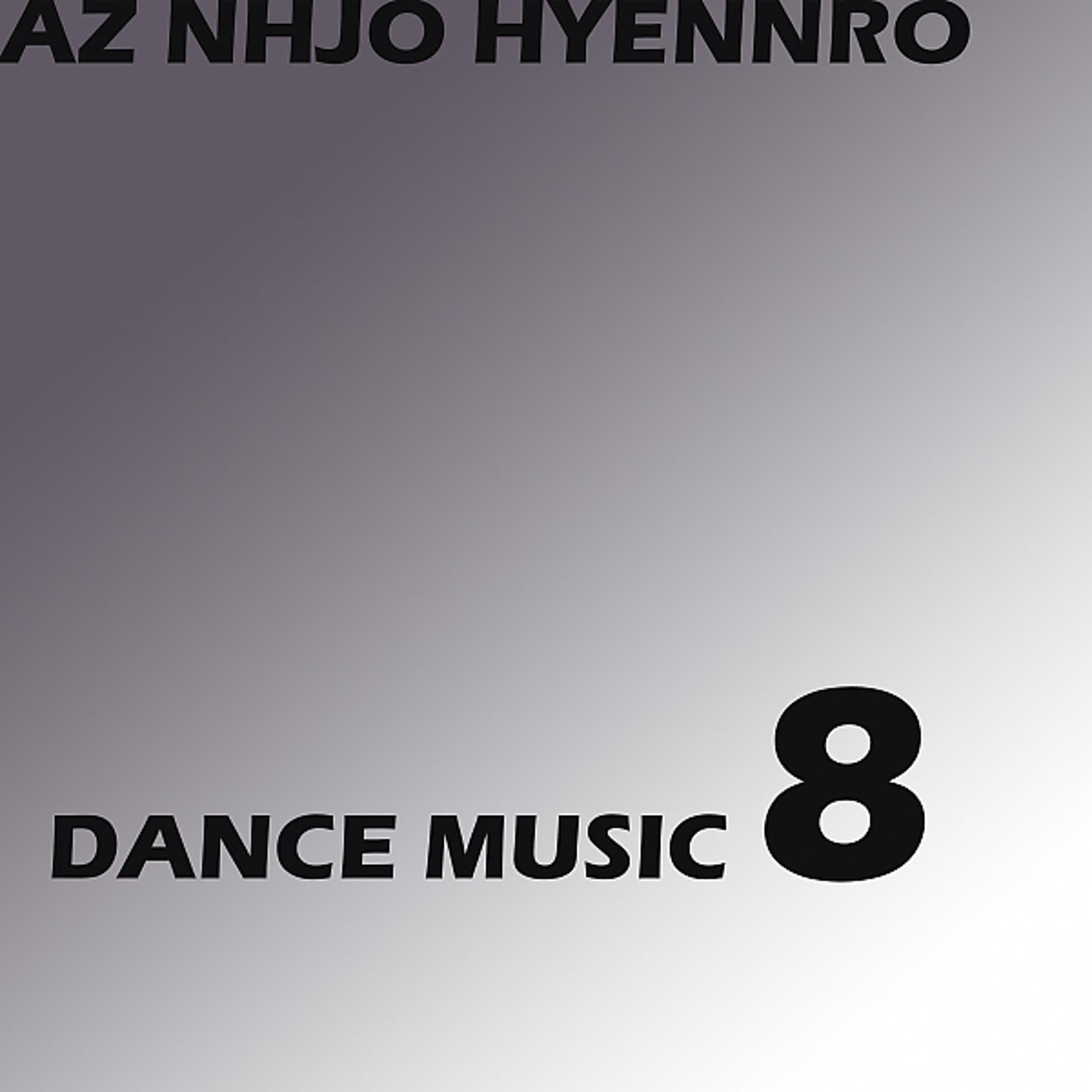 Постер альбома Dance Music 8  (Full long ver 1.0)
