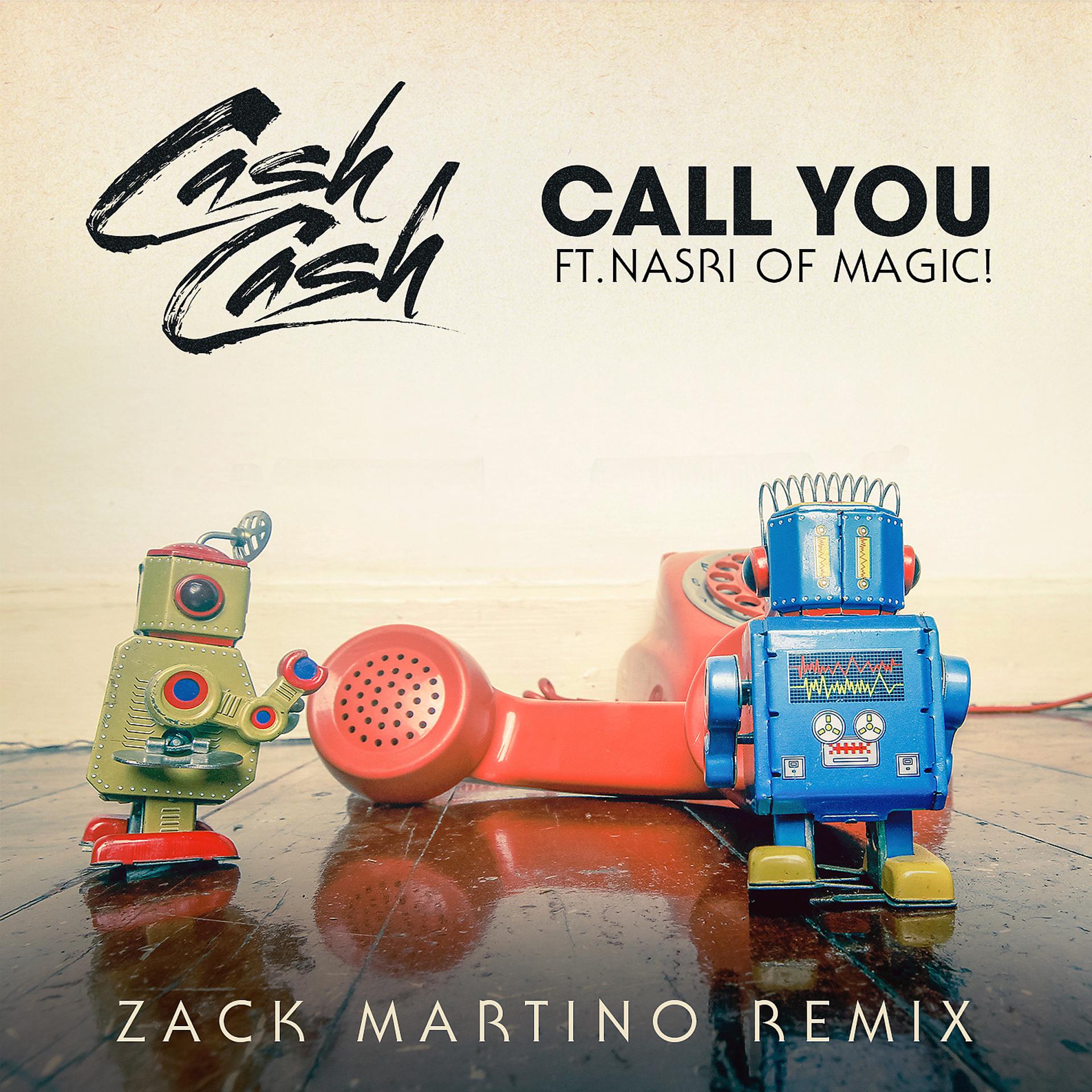 Постер альбома Call You (feat. Nasri of MAGIC!) [Zack Martino Remix]