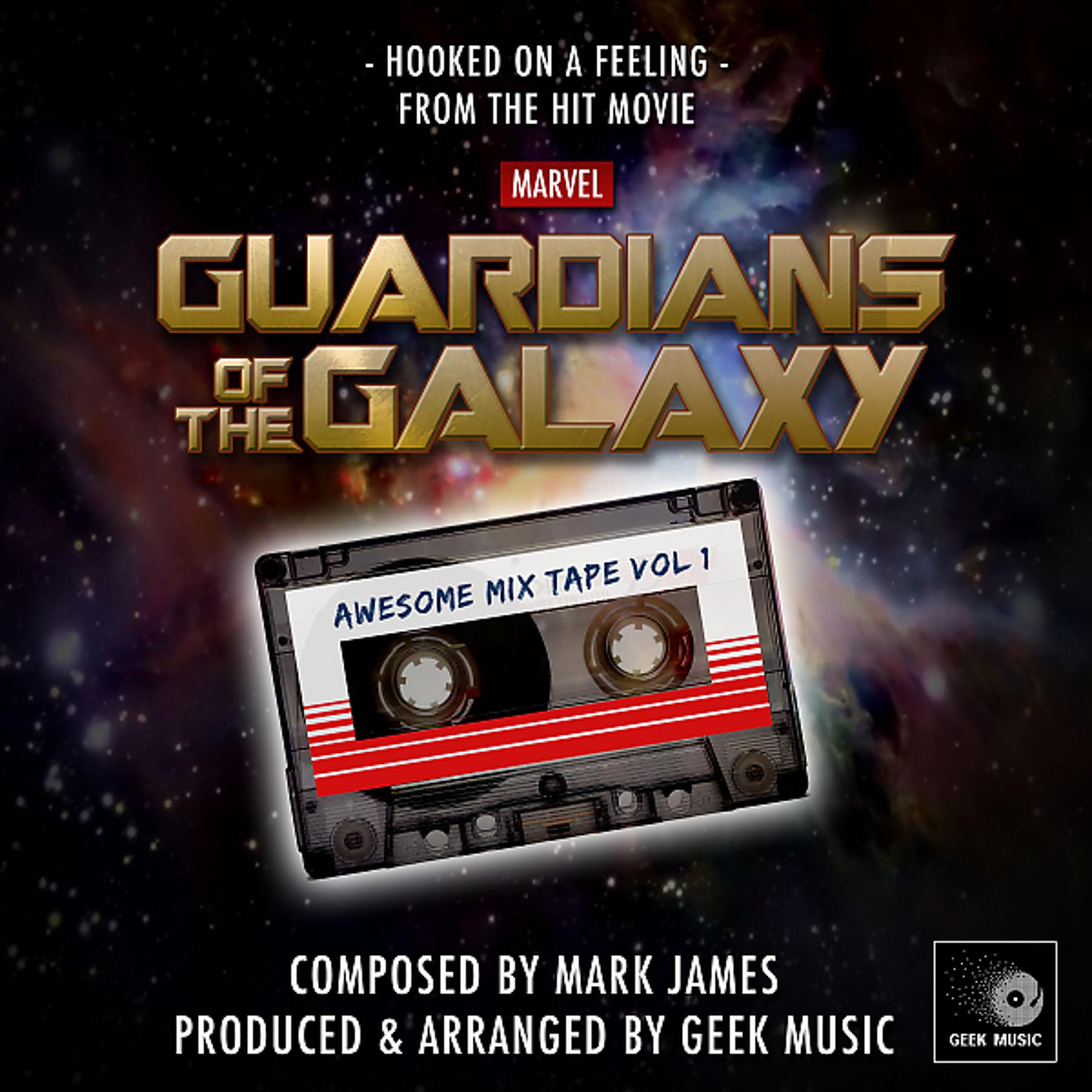 Постер альбома Guardians Of The Galaxy - Hooked On A Feeling - Awesome Mix Vol.1