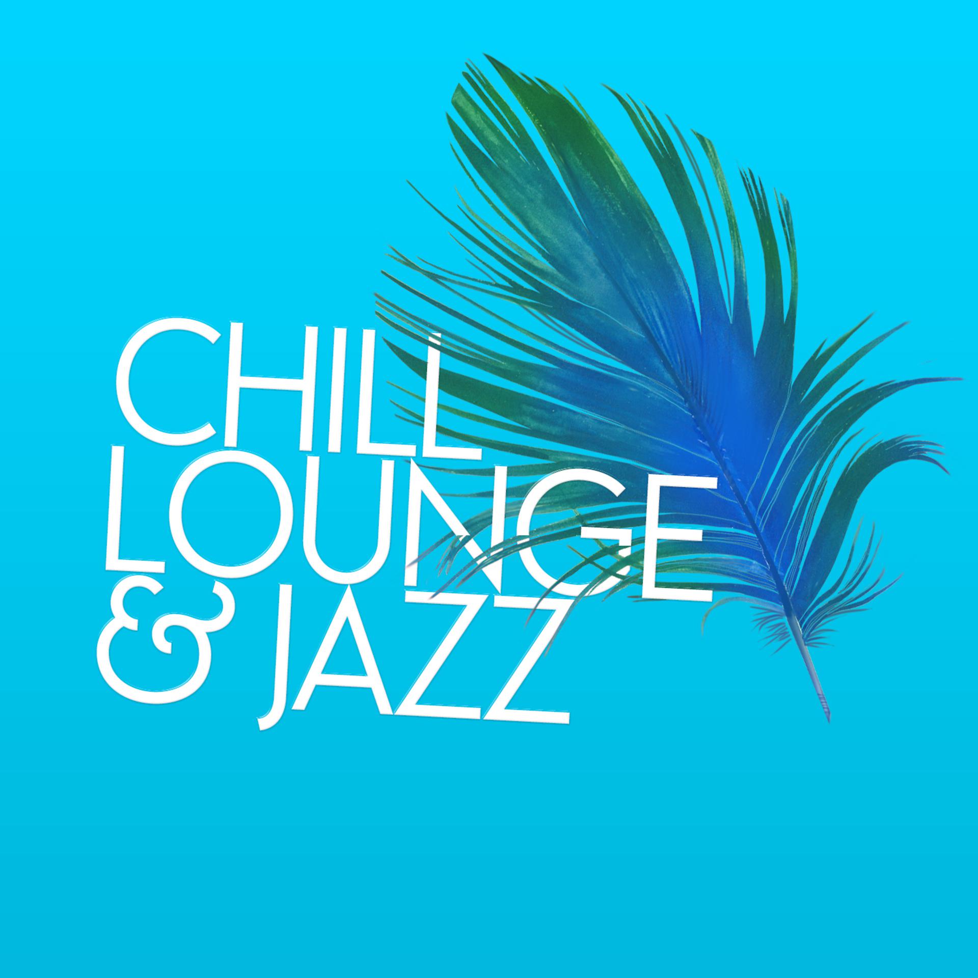 Постер альбома Chill Lounge & Jazz