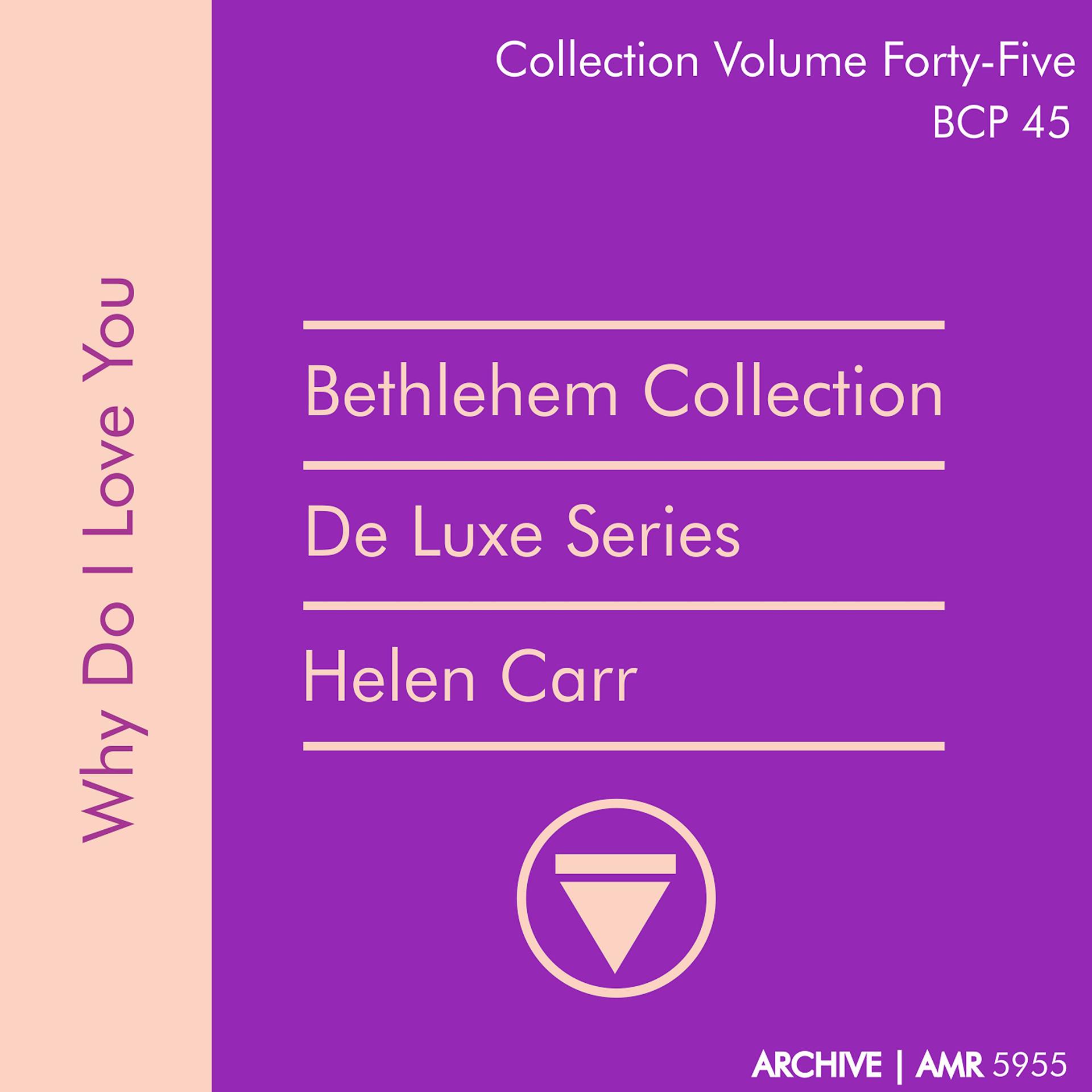 Постер альбома Deluxe Series Volume 45 (Bethlehem Collection): Why Do I Love You