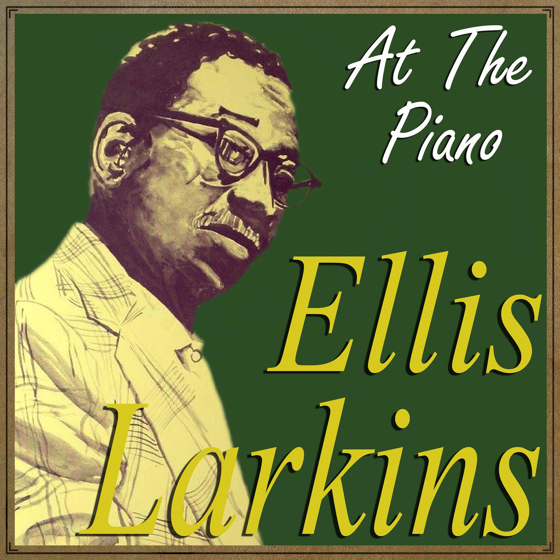 Постер альбома Ellis Larkins, At the Piano