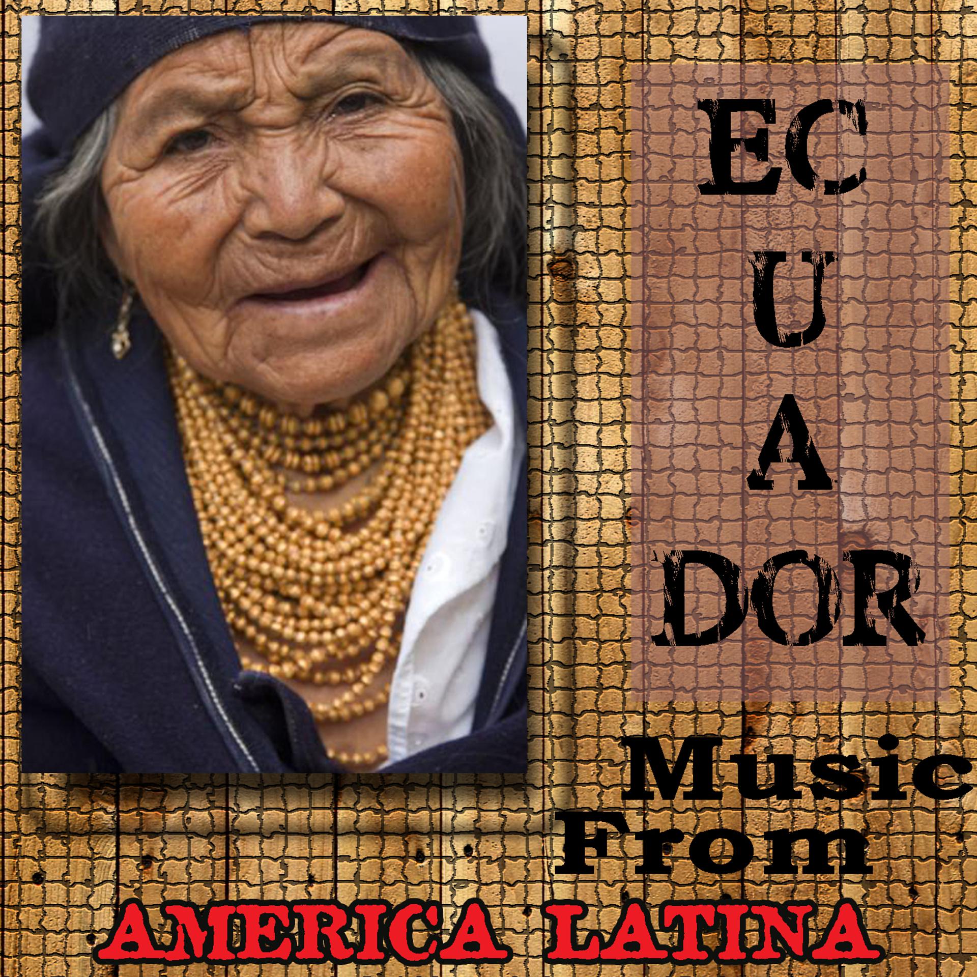 Постер альбома Ecuador - Music From America Latina