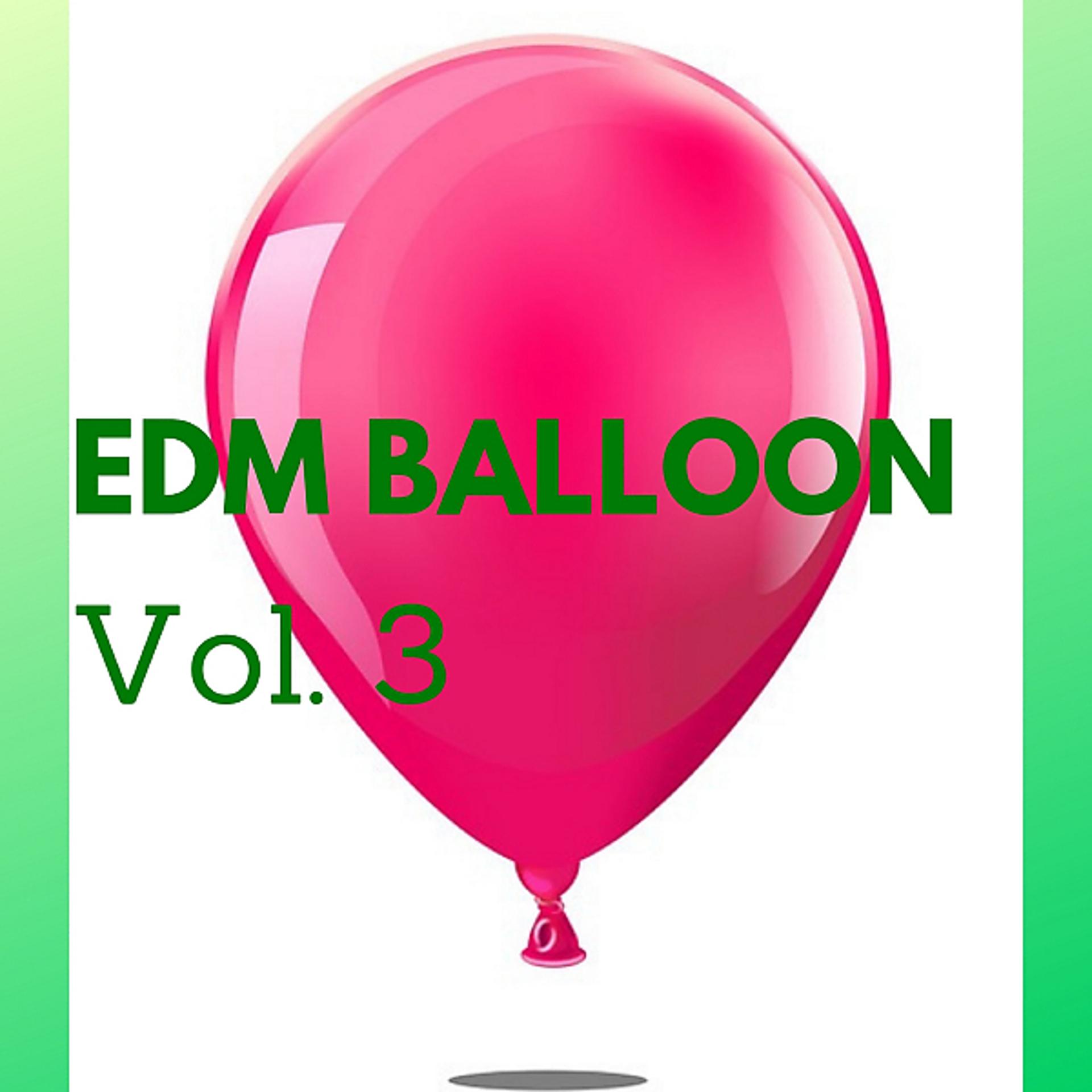 Постер альбома Edm Balloon Vol.3