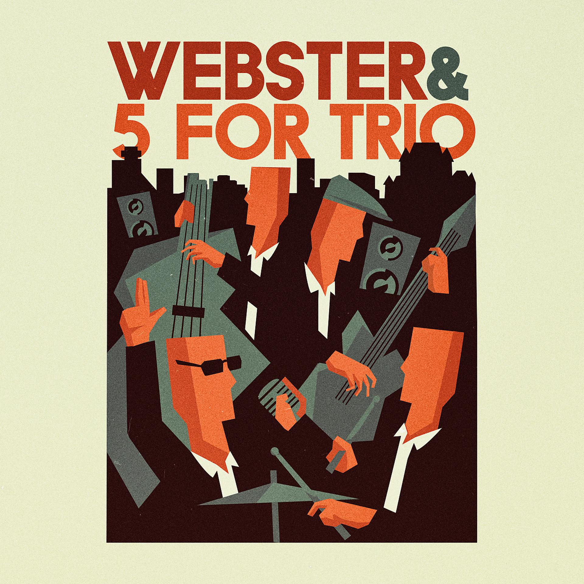 Постер альбома Webster & 5 For Trio