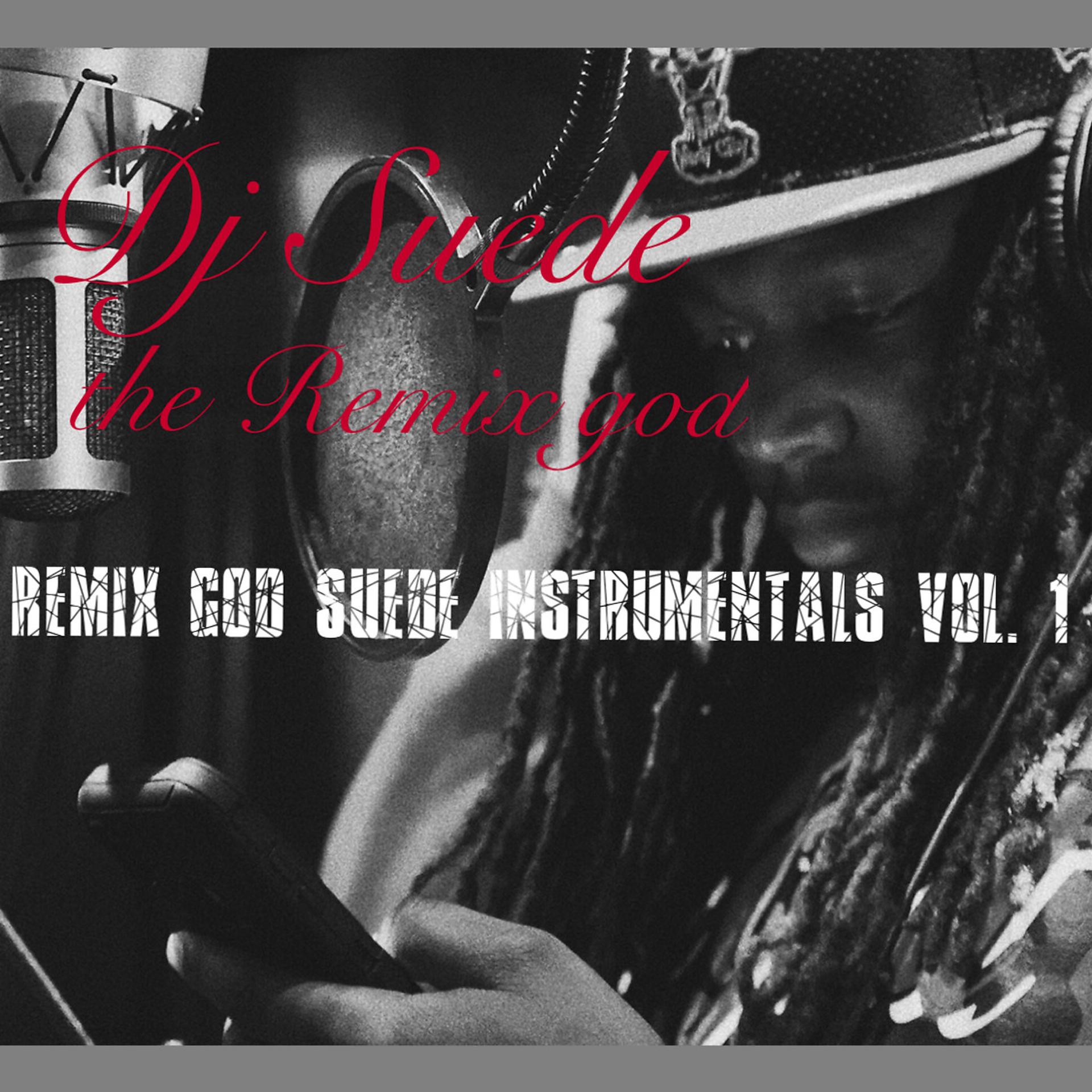 Постер альбома Remix God Suede Instrumentals, Vol. 1