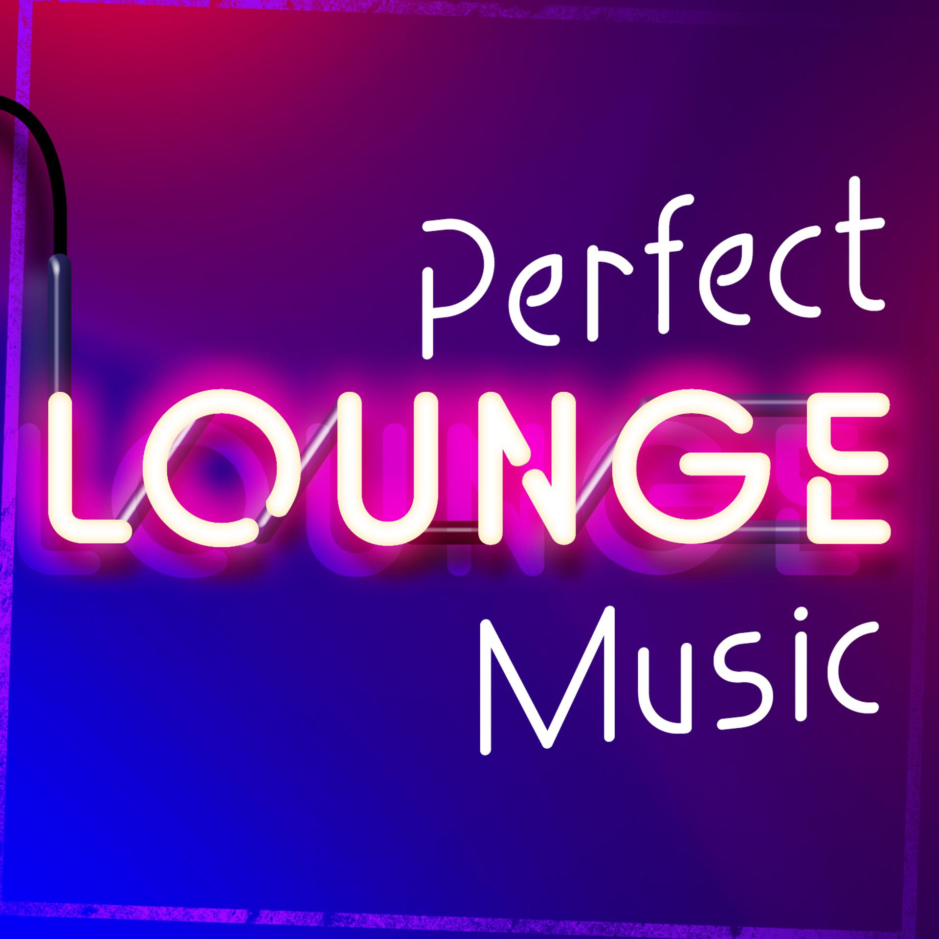 Постер альбома Perfect Lounge Music