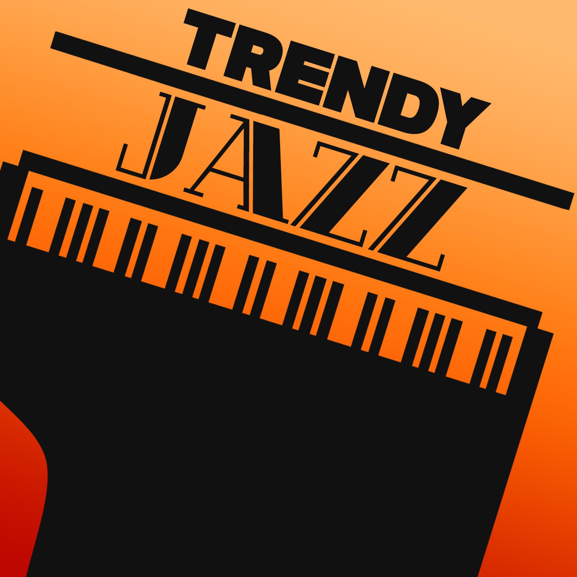 Постер альбома Trendy Jazz