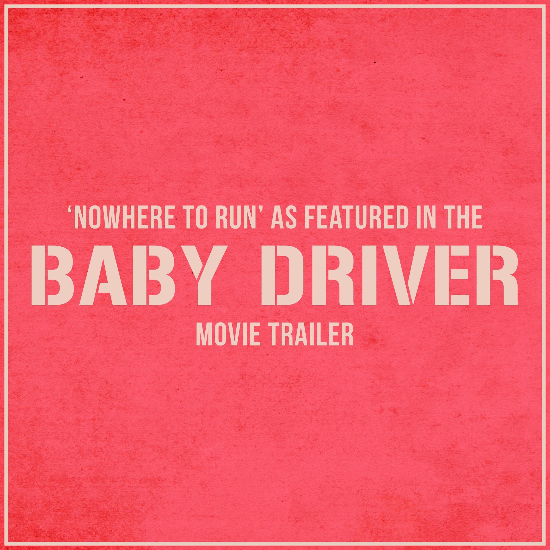 Постер альбома Nowhere to Run (As Featured in The "Baby Driver" Movie Trailer)