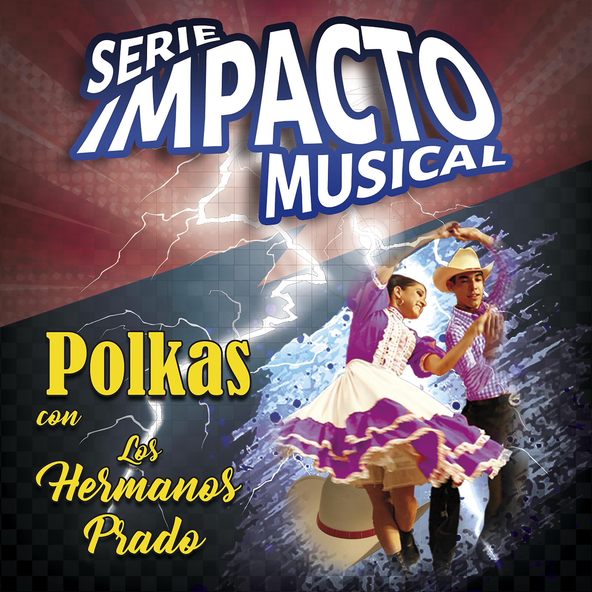 Постер альбома Polkas Con los Hermanos Prado (Serie Impacto Musical)
