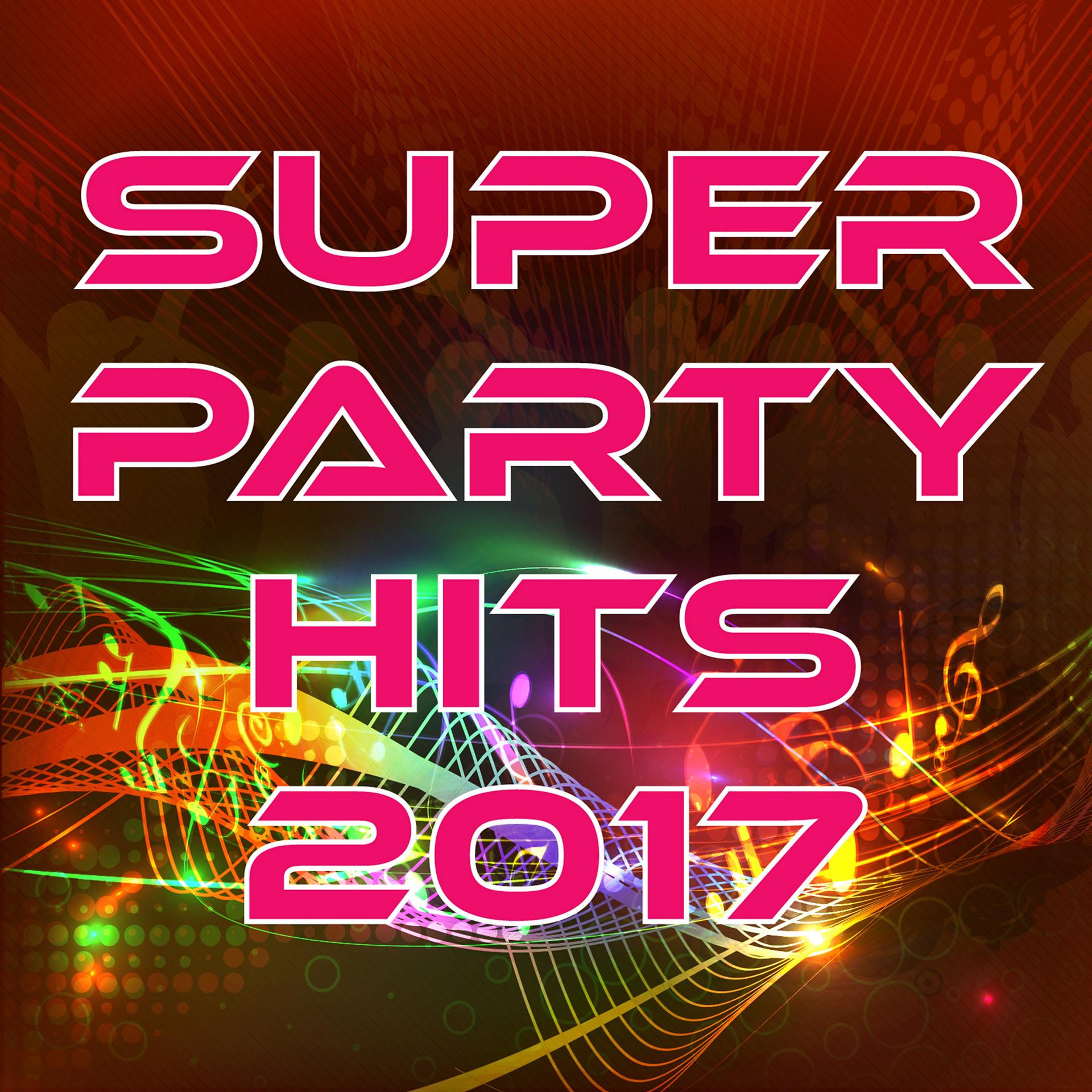 Постер альбома Super Party Hits 2017