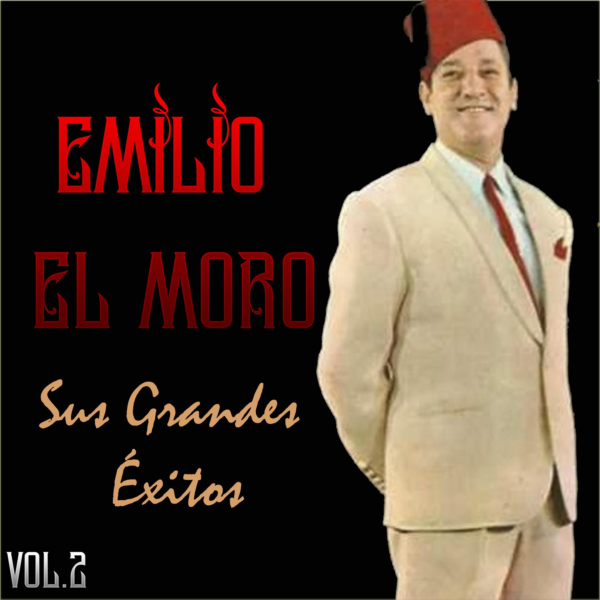 Постер альбома Emilio el Moro - Sus Grandes Éxitos. Vol. 2