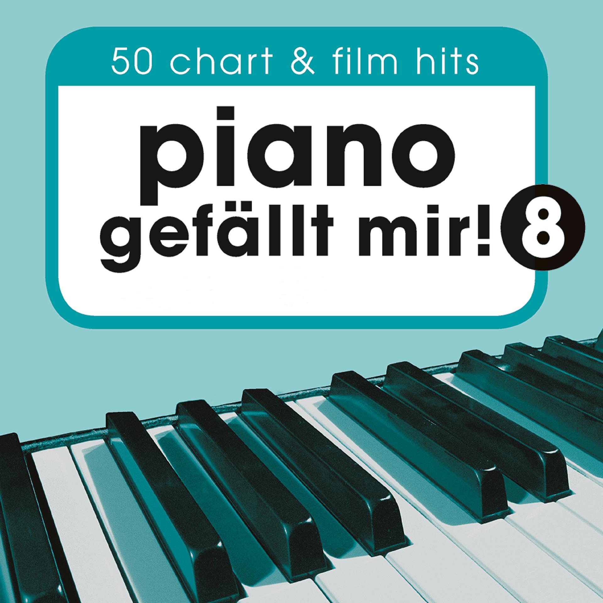 Постер альбома Piano gefällt mir! 50 Chart und Film Hits, Vol. 8