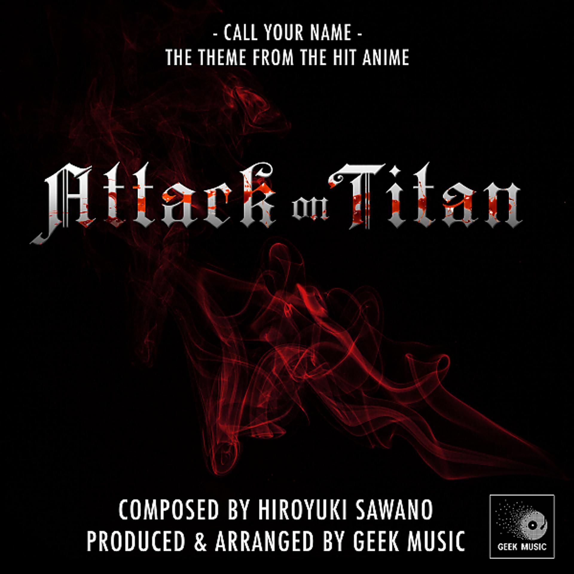 Постер альбома Attack On Titan - Call Your Name - Main Theme