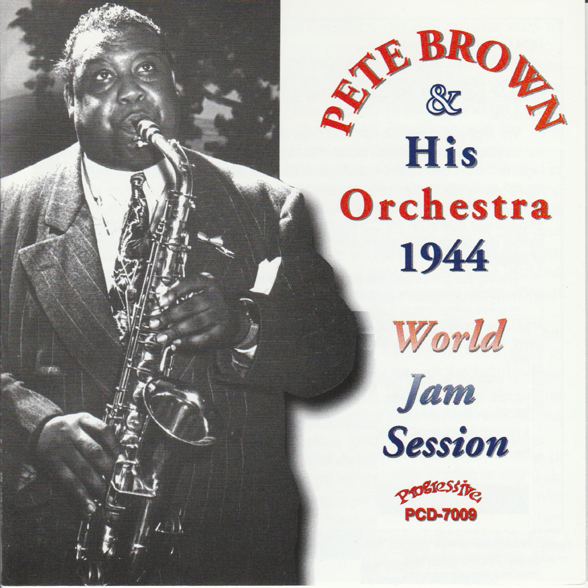 Постер альбома Pete Brown and His Orchestra 1944 World Jam Session