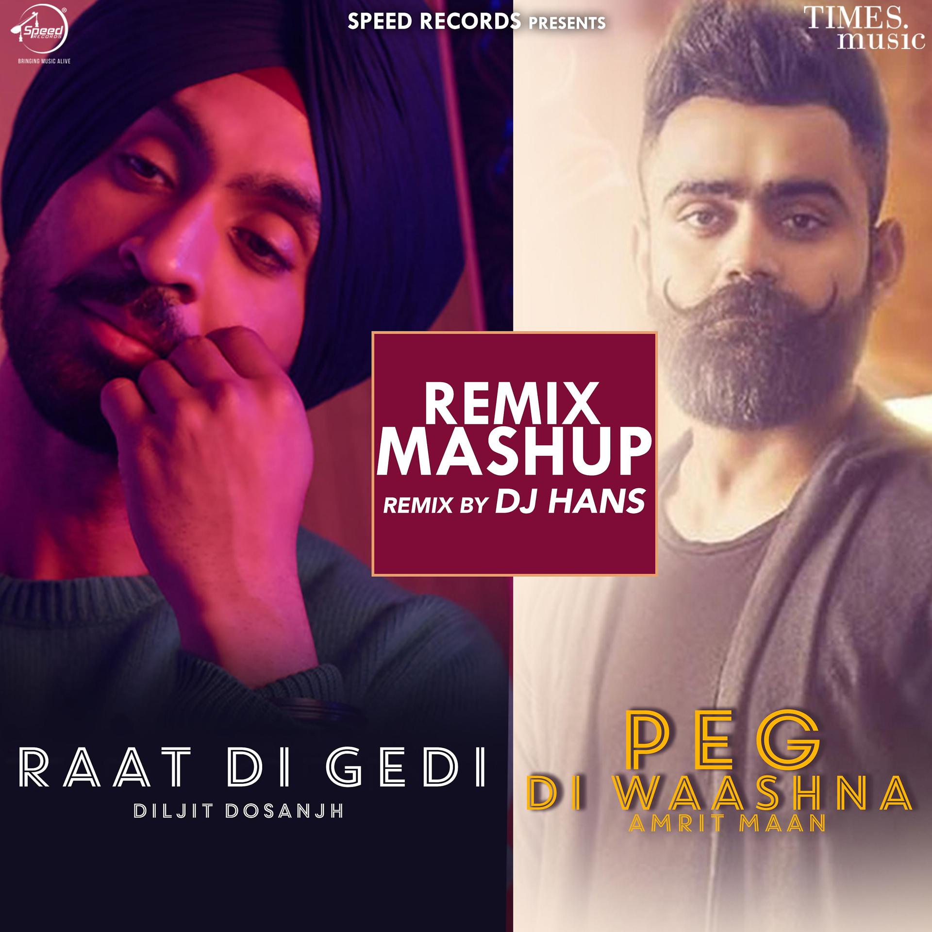 Постер альбома Raat Di Gedi / Peg Di Waashna Mashup (Dj Hans Remix) - Single