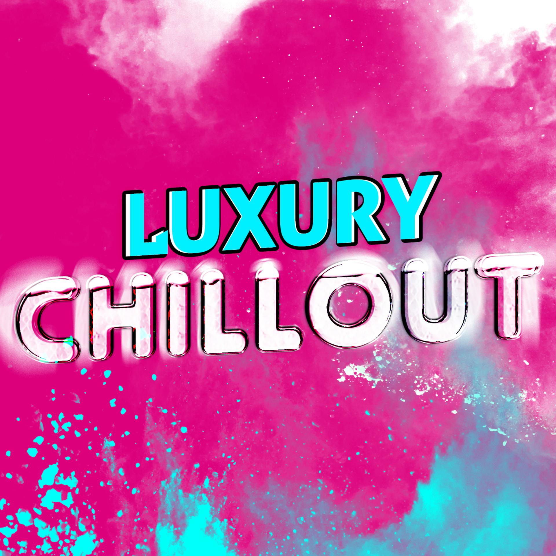 Постер альбома Luxury Chillout