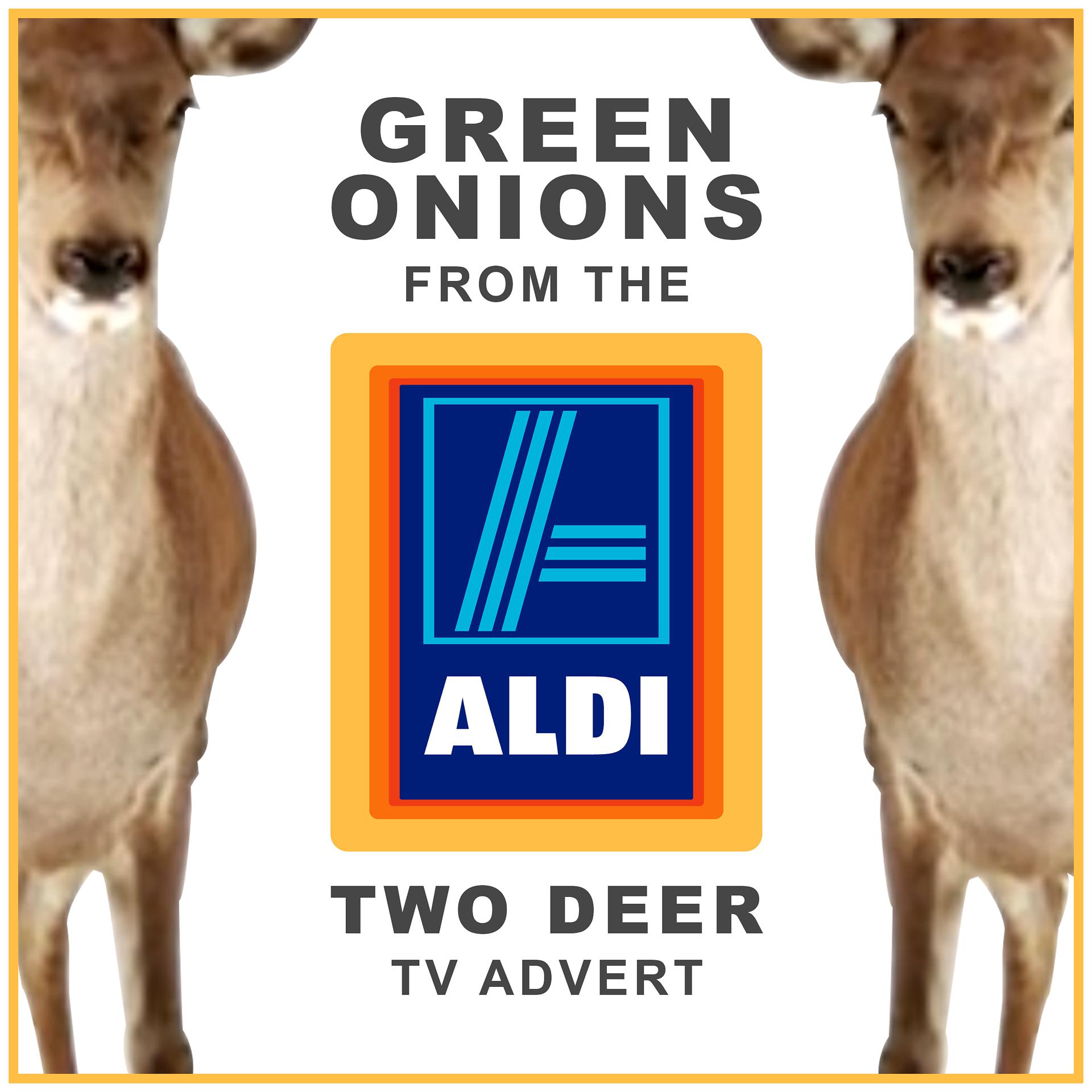 Постер альбома Green Onions (From the Aldi "Two Deer" T.V. Advert)